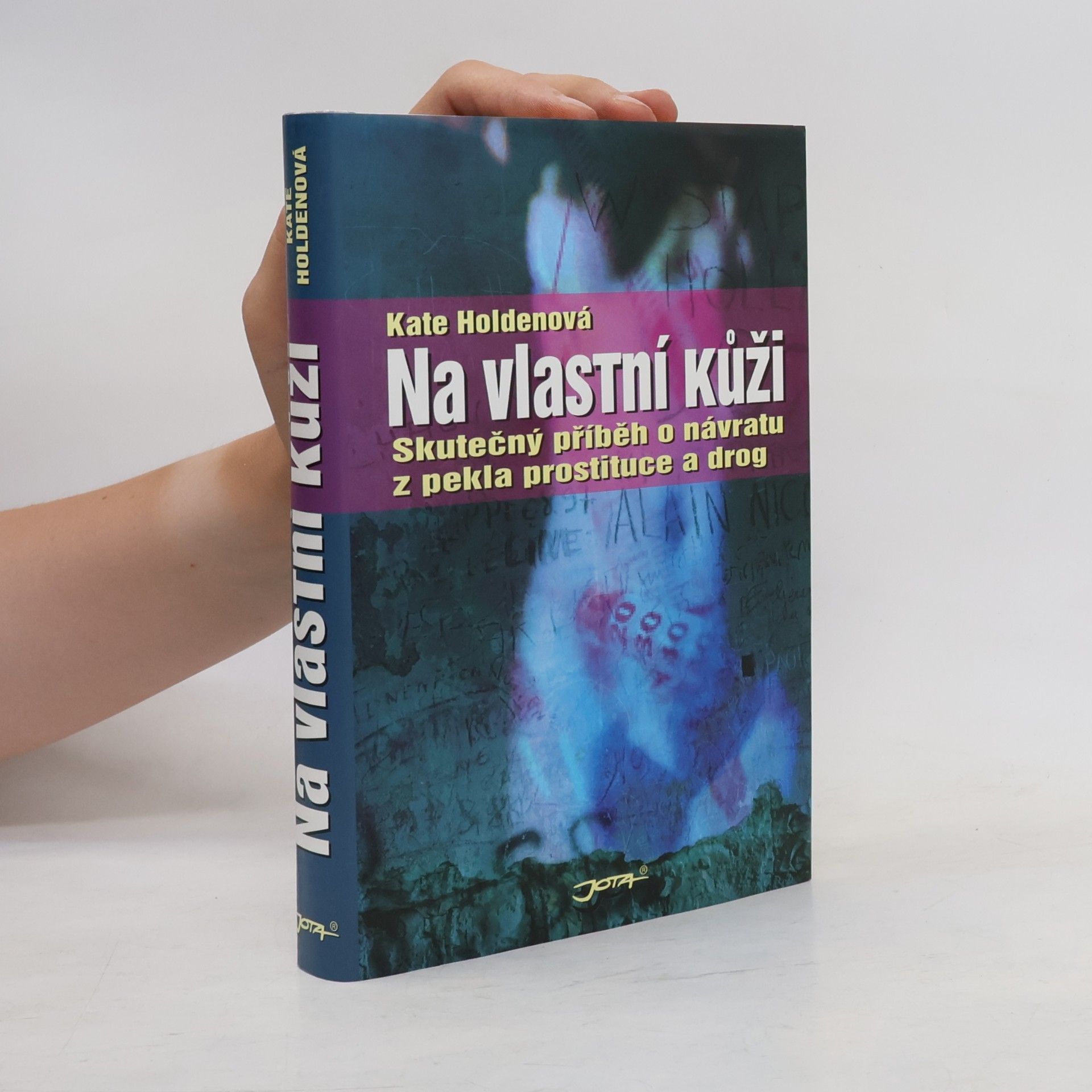 Kate Holden Na vlastní kůži. Skutečný příběh o návratu z pekla prostituce a drog