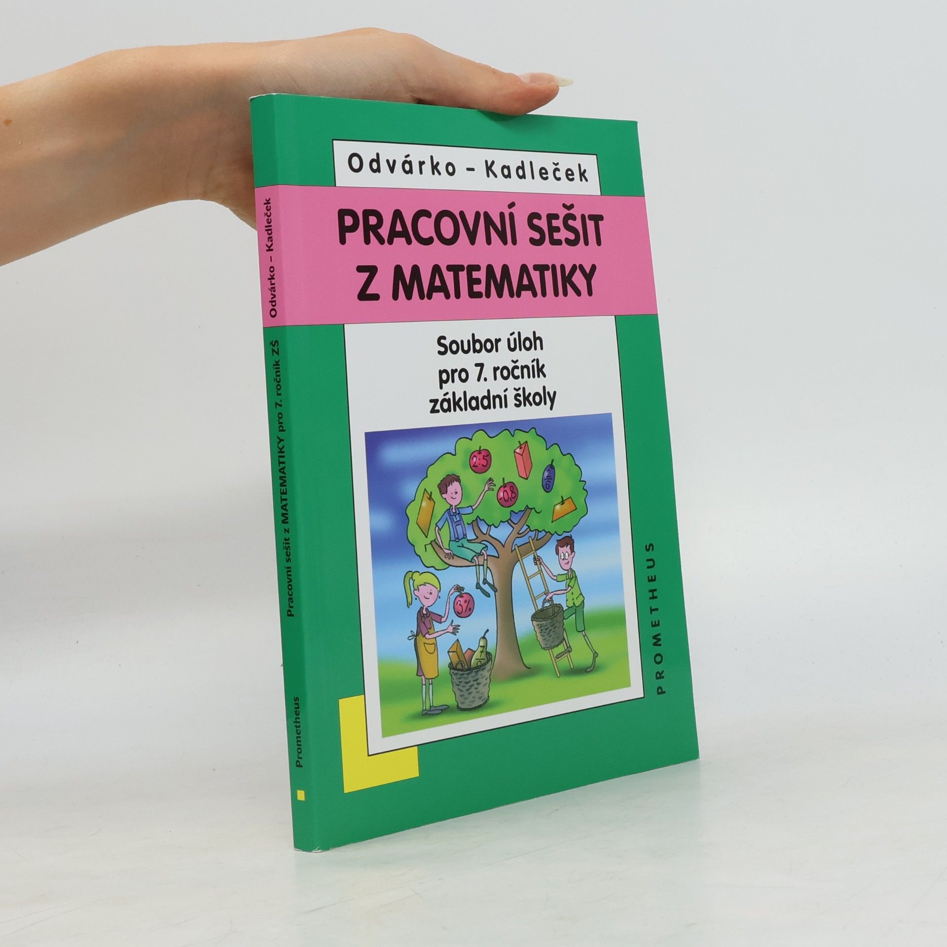 Jiří Kadleček Pracovní sešit z matematiky: soubor úloh pro 7. ročník základní školy