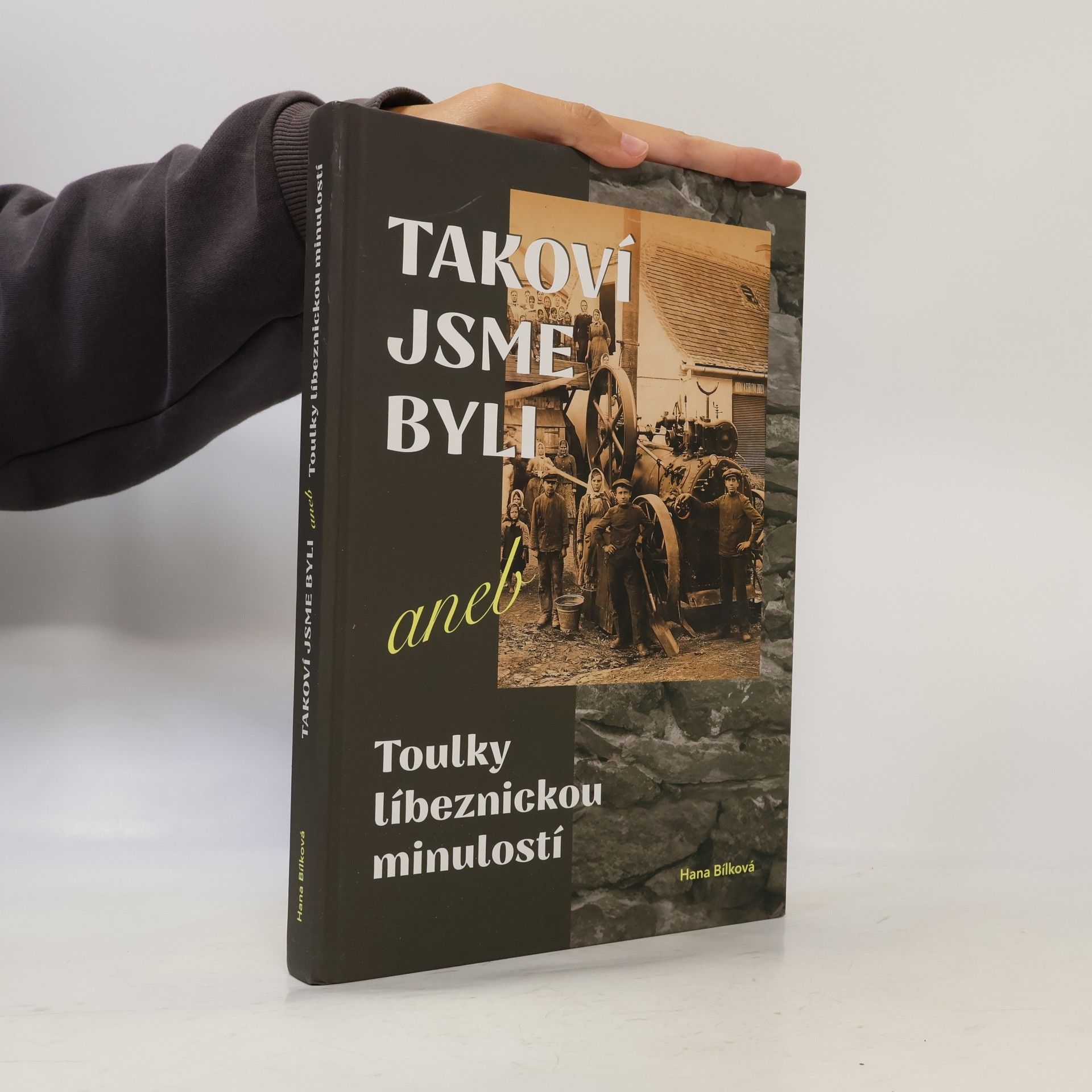 Takoví jsme byli aneb Toulky líbeznickou minulostí