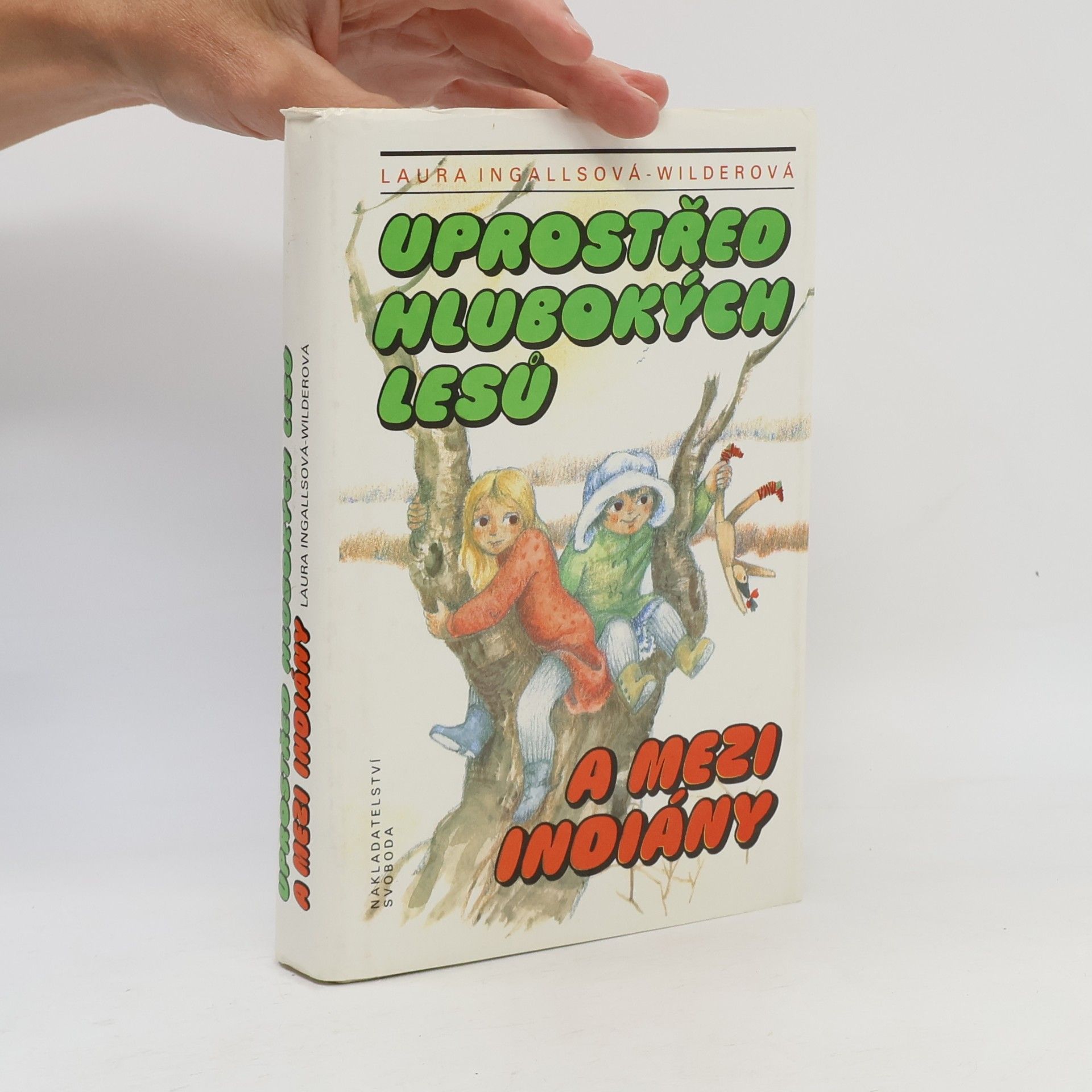 Laura Ingalls Wilder Uprostřed hlubokých lesů a mezi Indiány