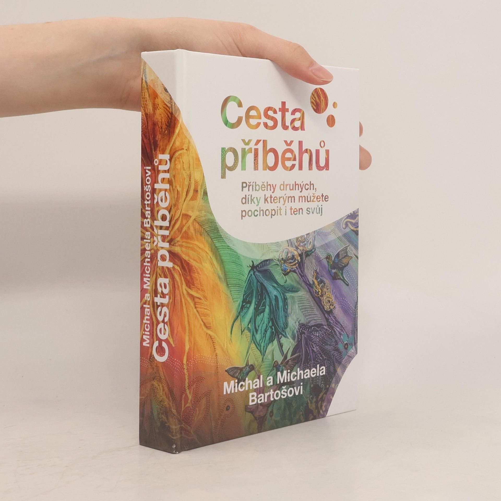Michaela Bartošová Cesta příběhů : Příběhy druhých, díky kterým můžete pochopit i ten svůj