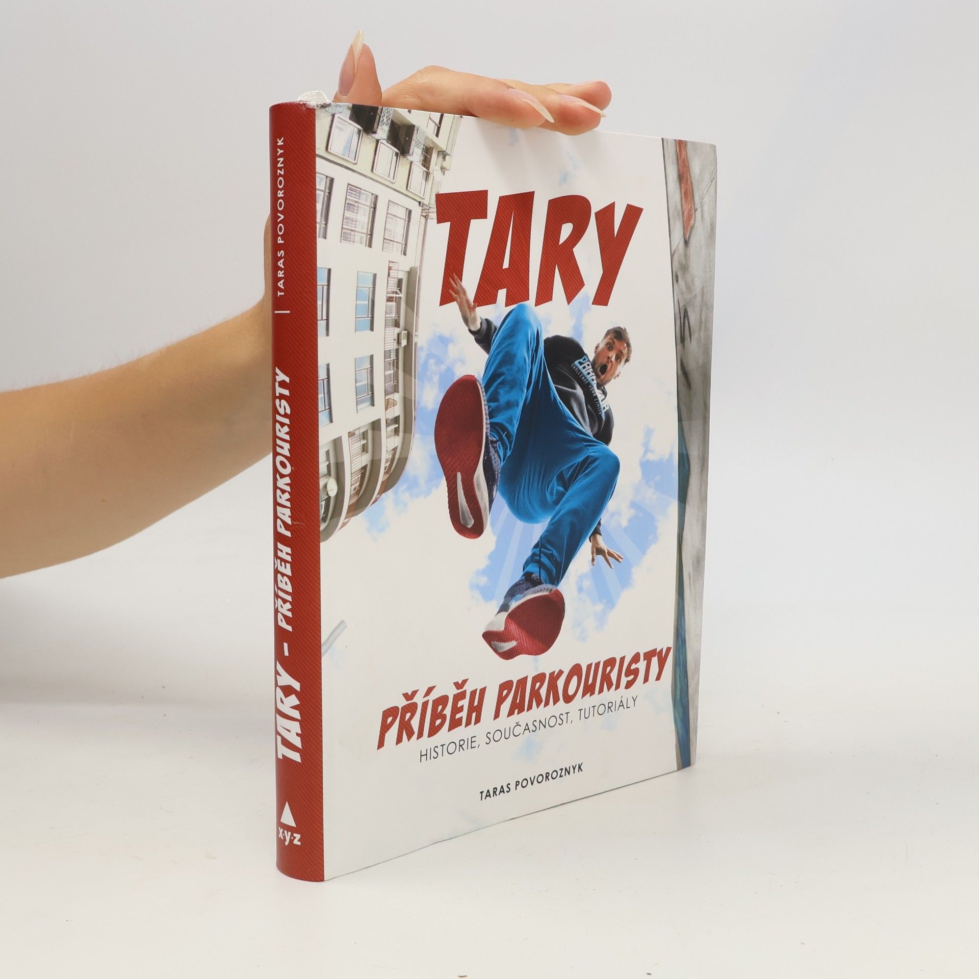 Tary. Příběh parkouristy. Historie, současnost, tutoriály