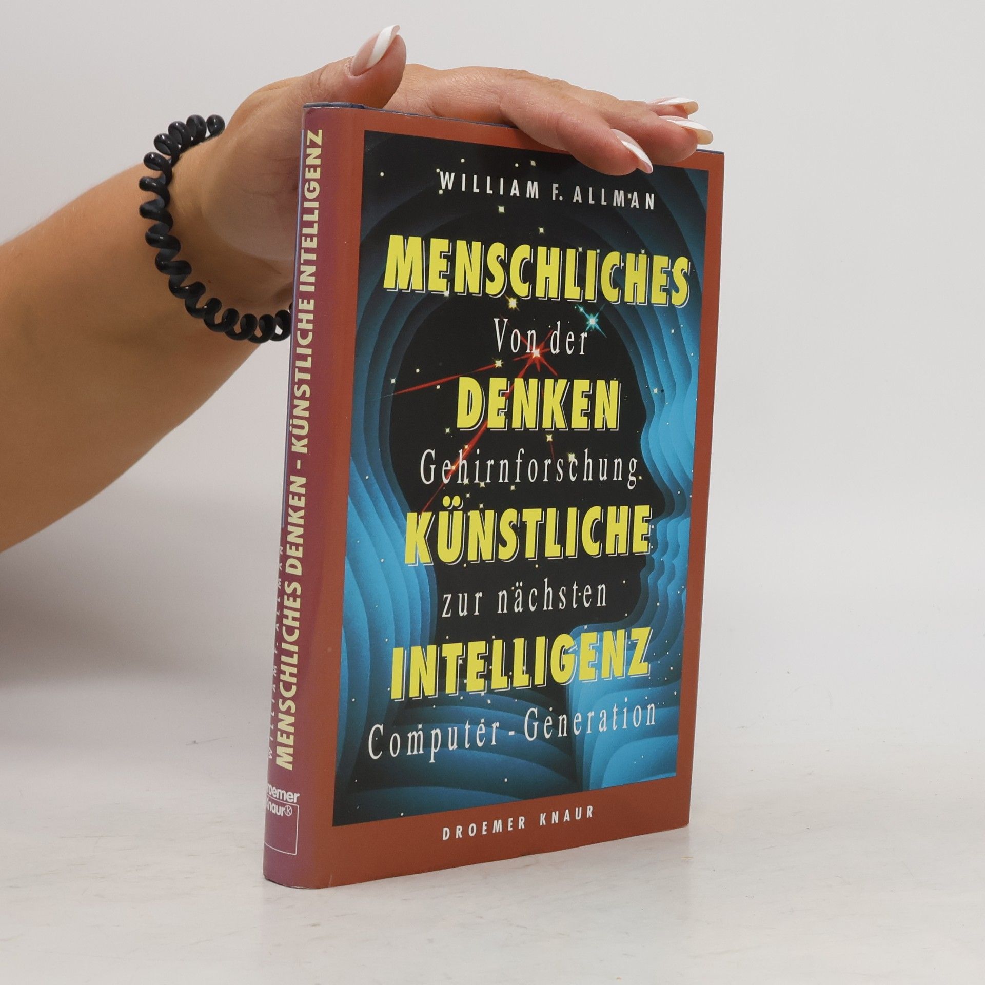 William F. Allman Menschliches Denken, künstliche Intelligenz: Von der Gehirnforschung zur nächsten Computer-Generation
