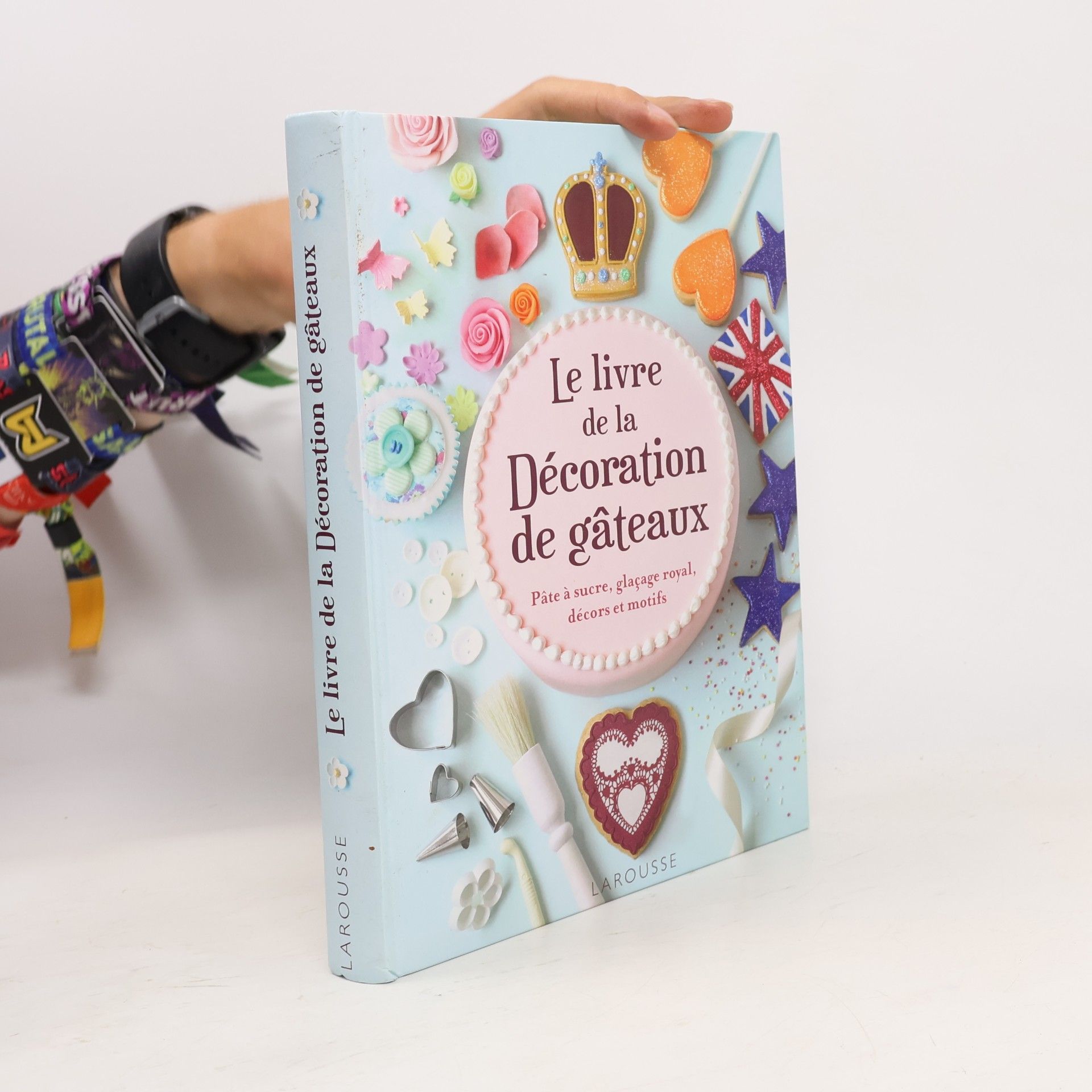Juliet Sear Le livre de la Décoration de gâteaux