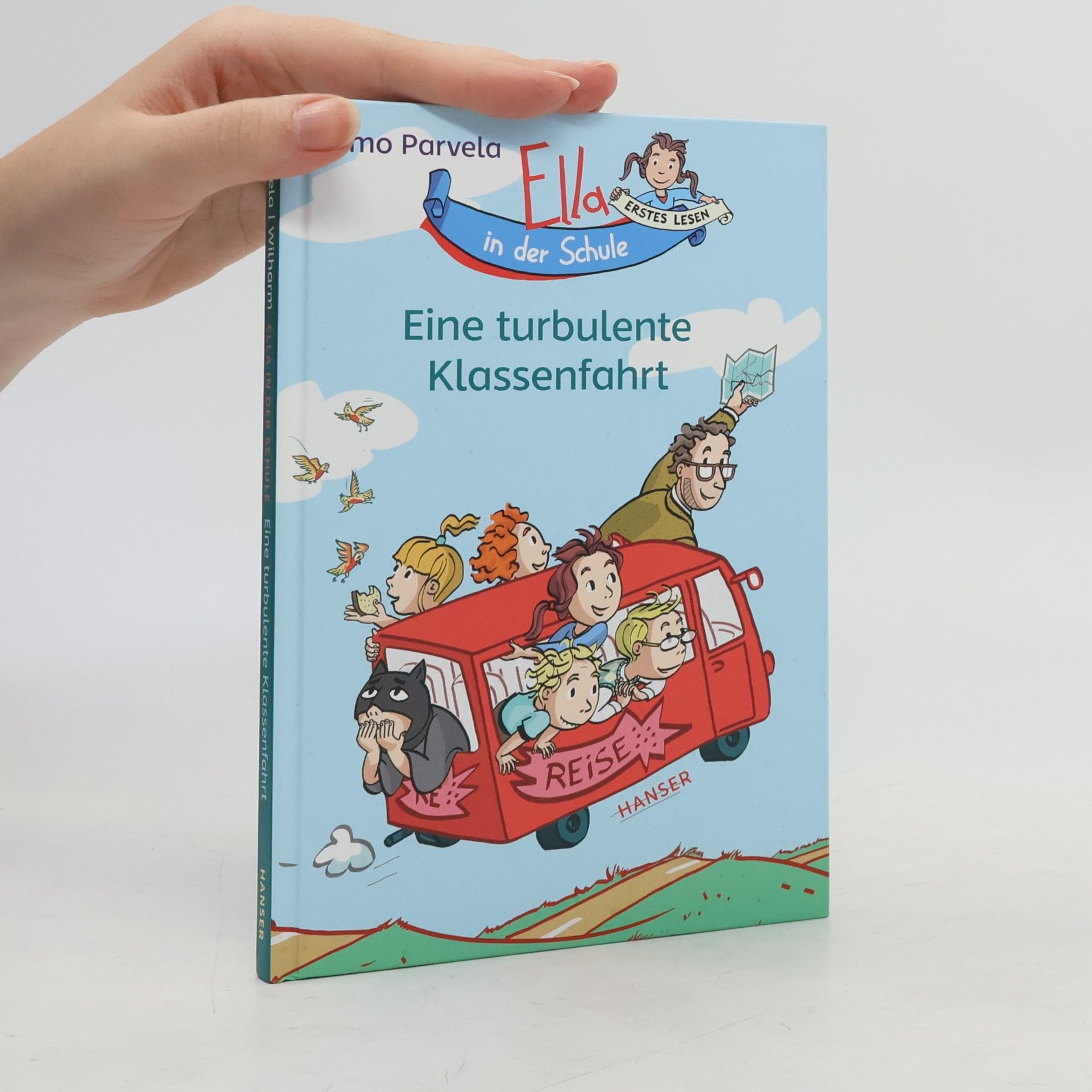 Timo Parvela Eine turbulente Klassenfahrt / Ella in der Schule Bd.3