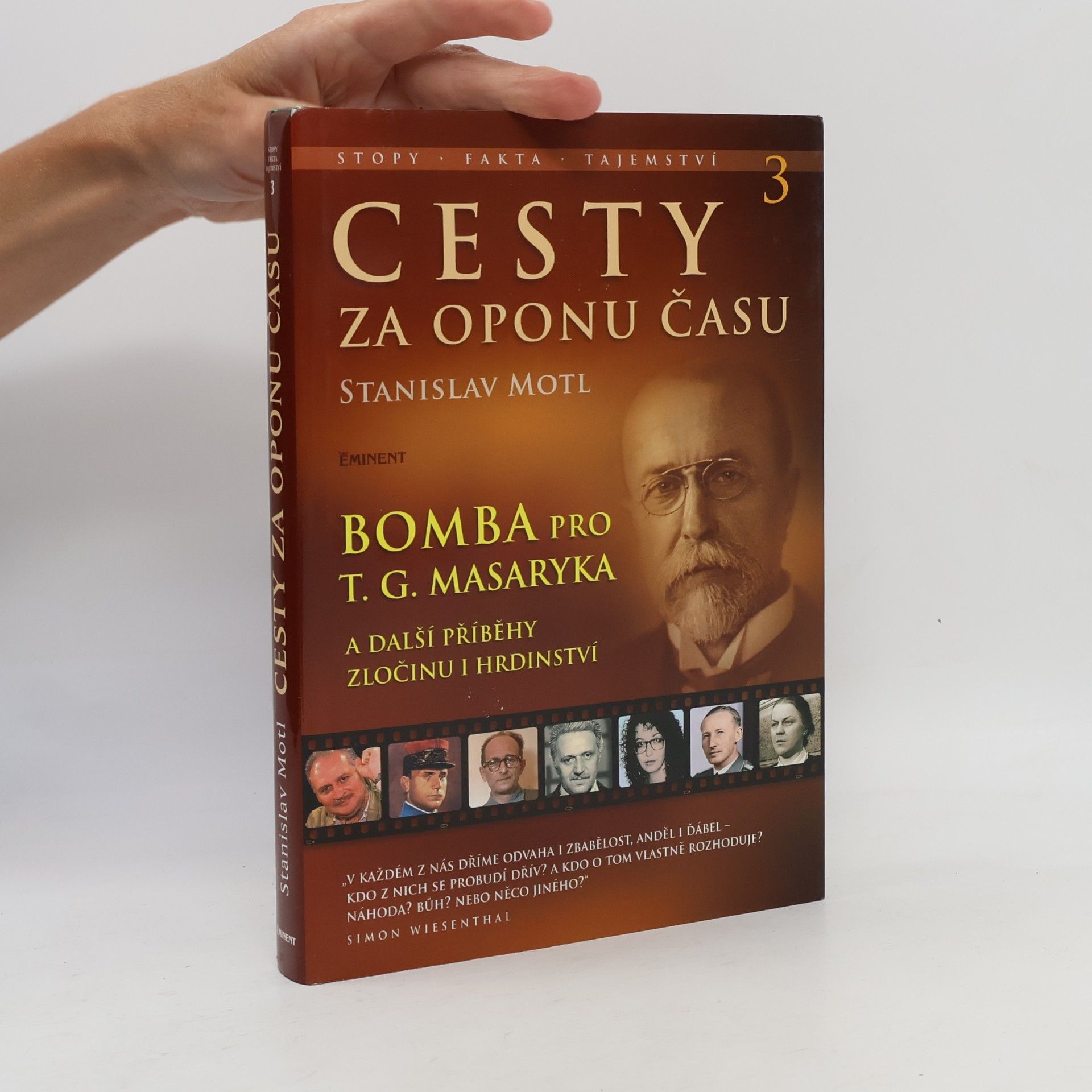 Stanislav Motl Cesty za oponu času 3 - Bomba pro T.G. Masaryka a další příběhy hrdinství a zločinu