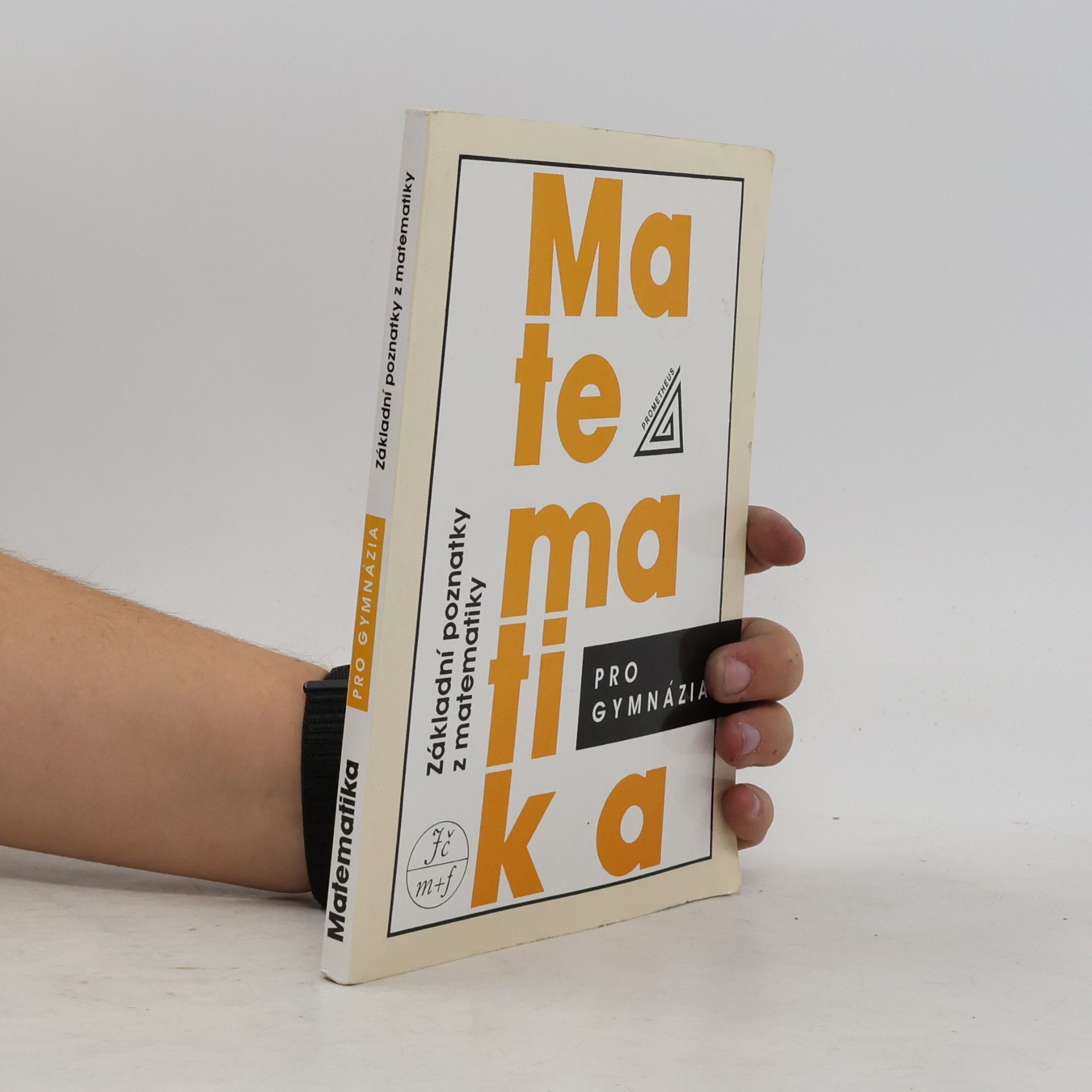 Matematika pro gymnázia. Základní poznatky z matematiky