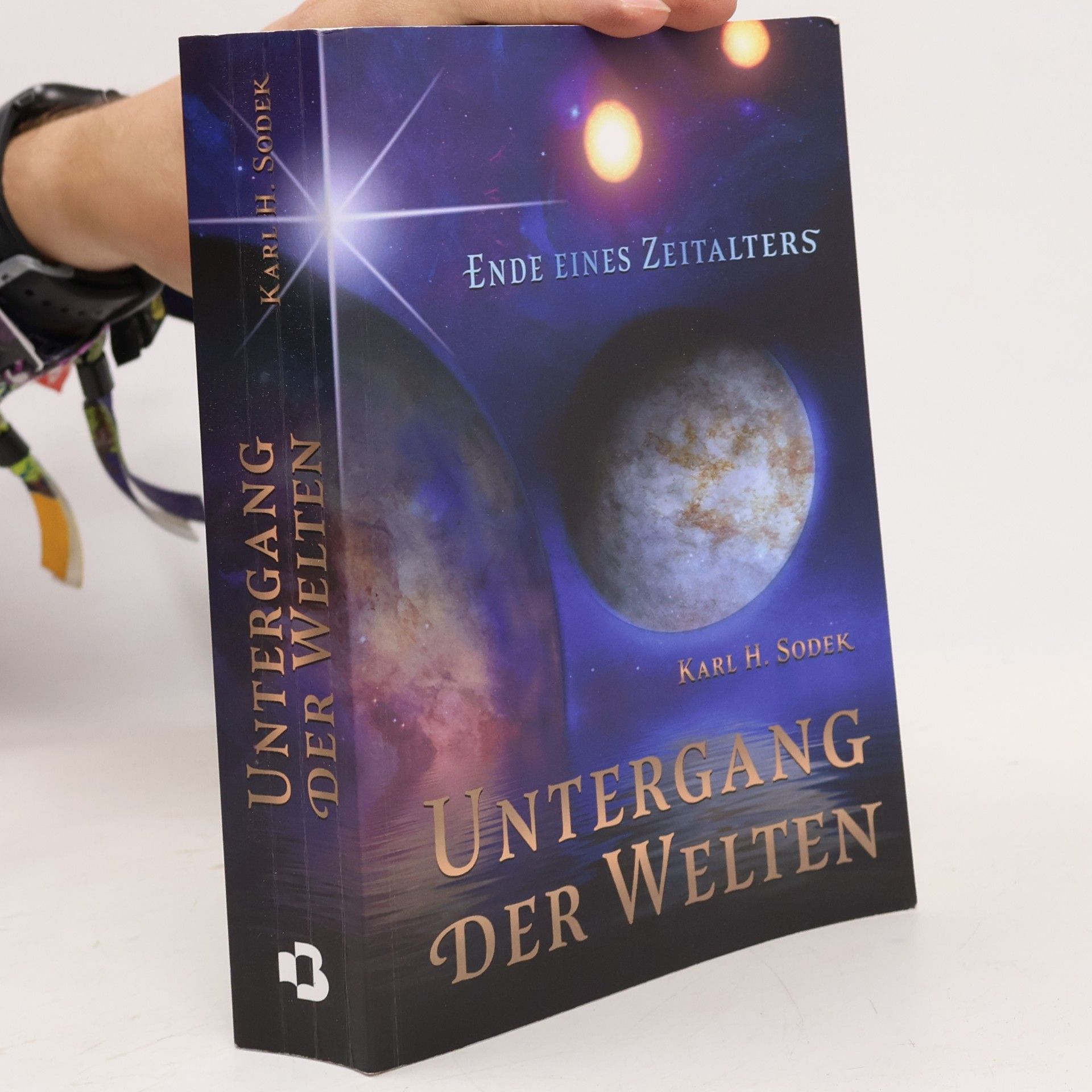 Karl H. Sodek Untergang der Welten: Ende eines Zeitalters