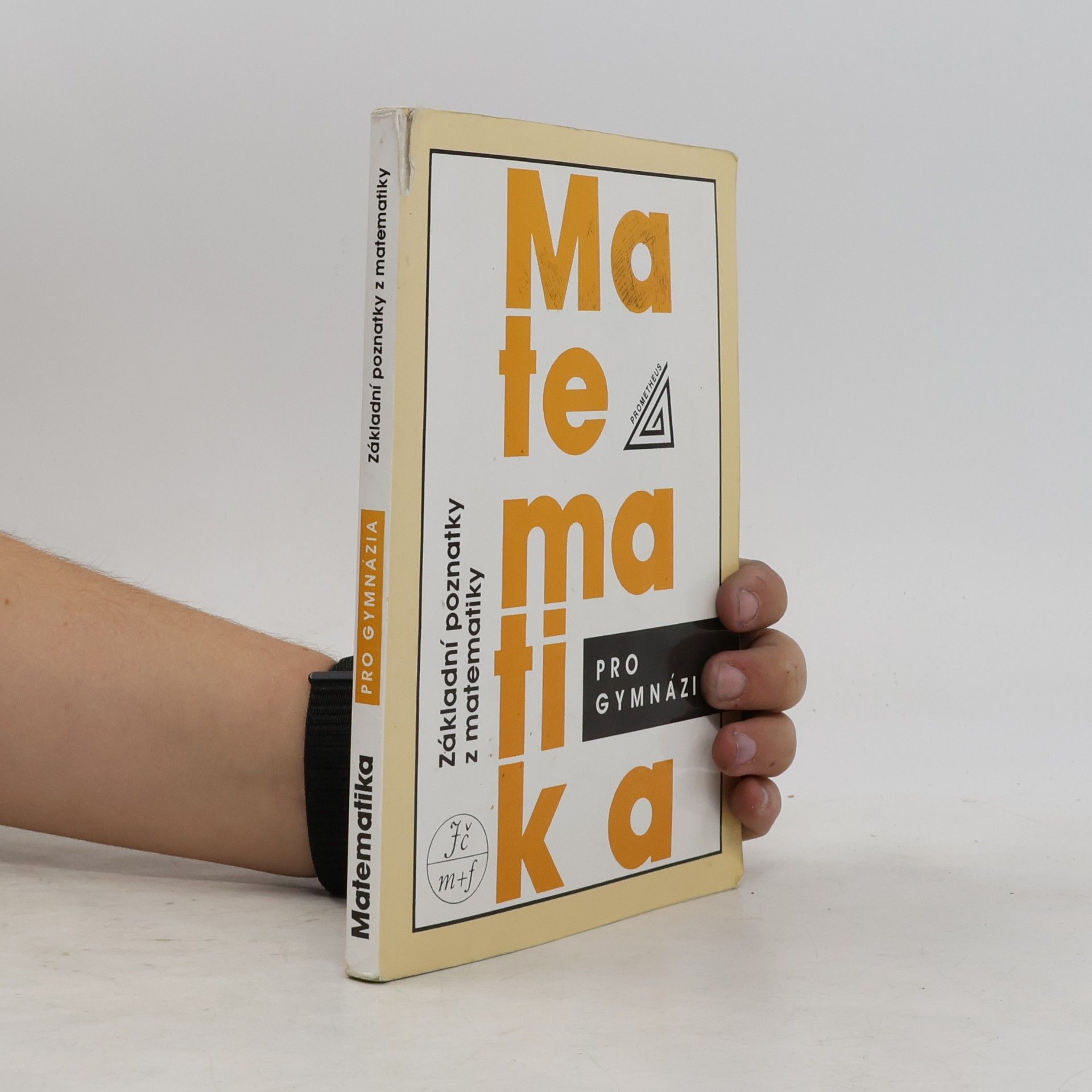 Ivan Bušek Matematika pro gymnázia. Základní poznatky z matematiky