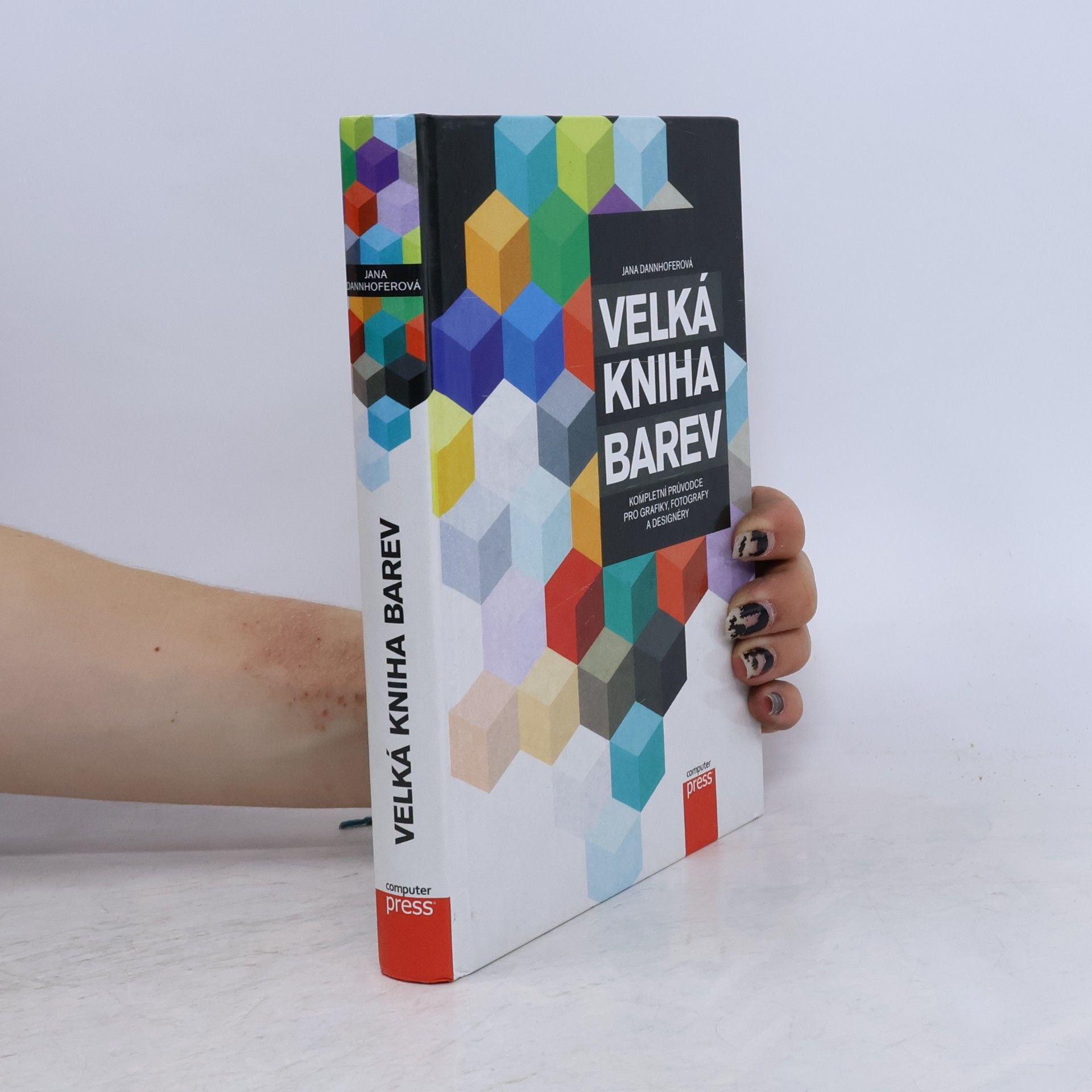 Jana Dannhoferová Velká kniha barev: Kompletní průvodce pro grafiky, fotografy a designéry