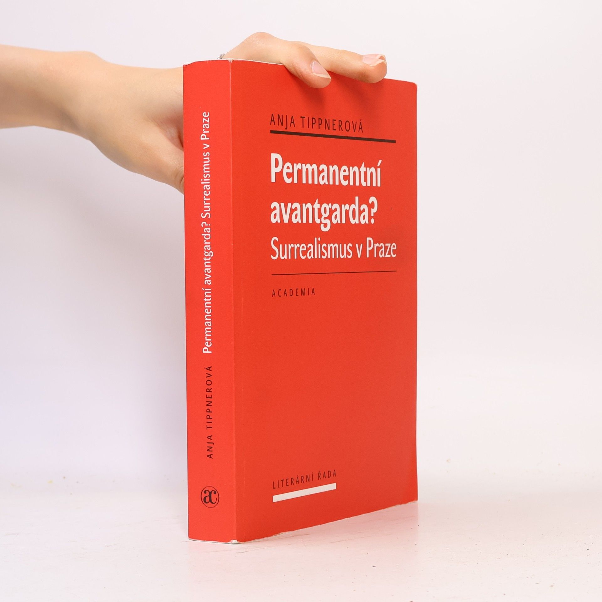 Anja Tippner Permanentní avantgarda? : surrealismus v Praze