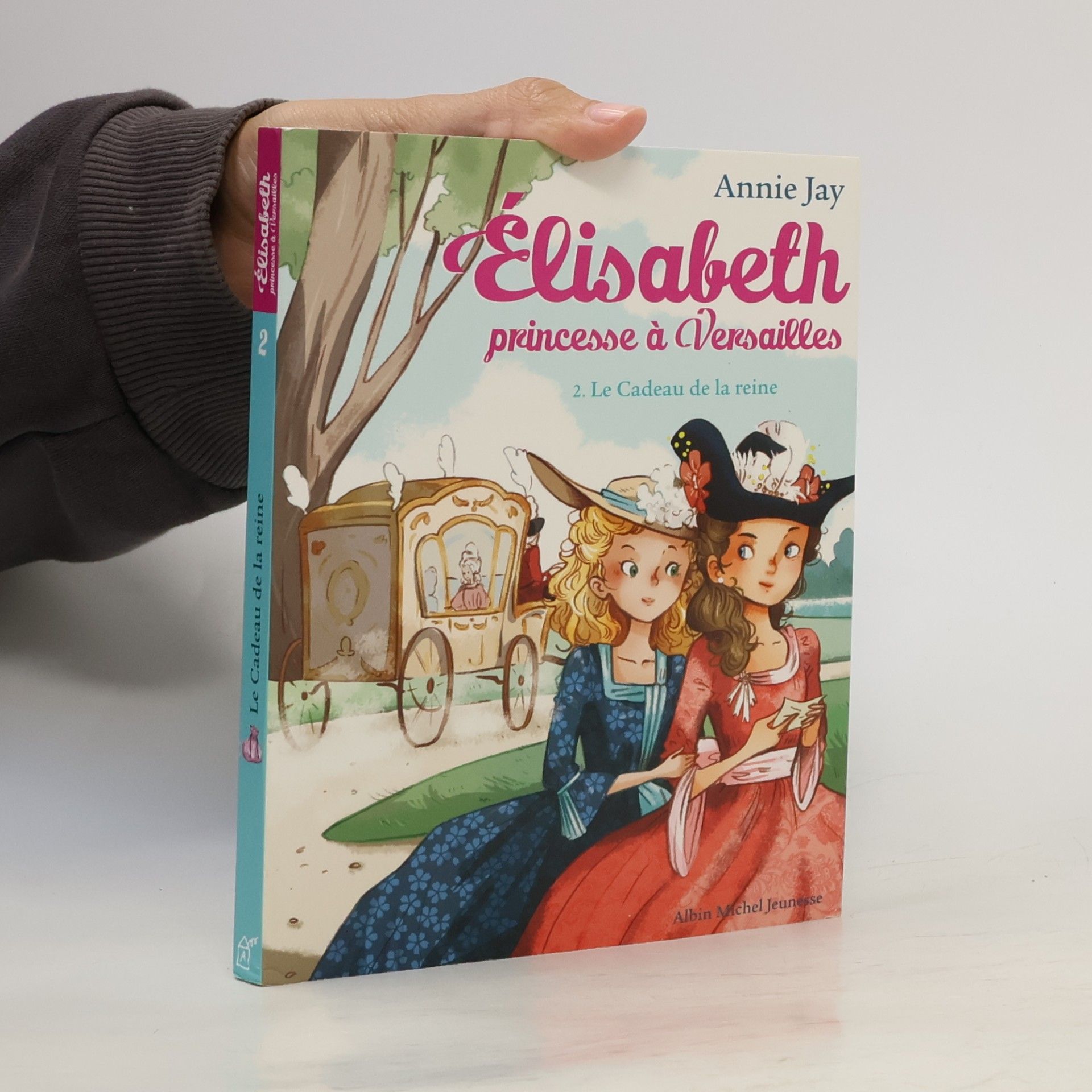 Annie Jay Élisabeth princesse à Versailles 2. Le cadeau de la reine