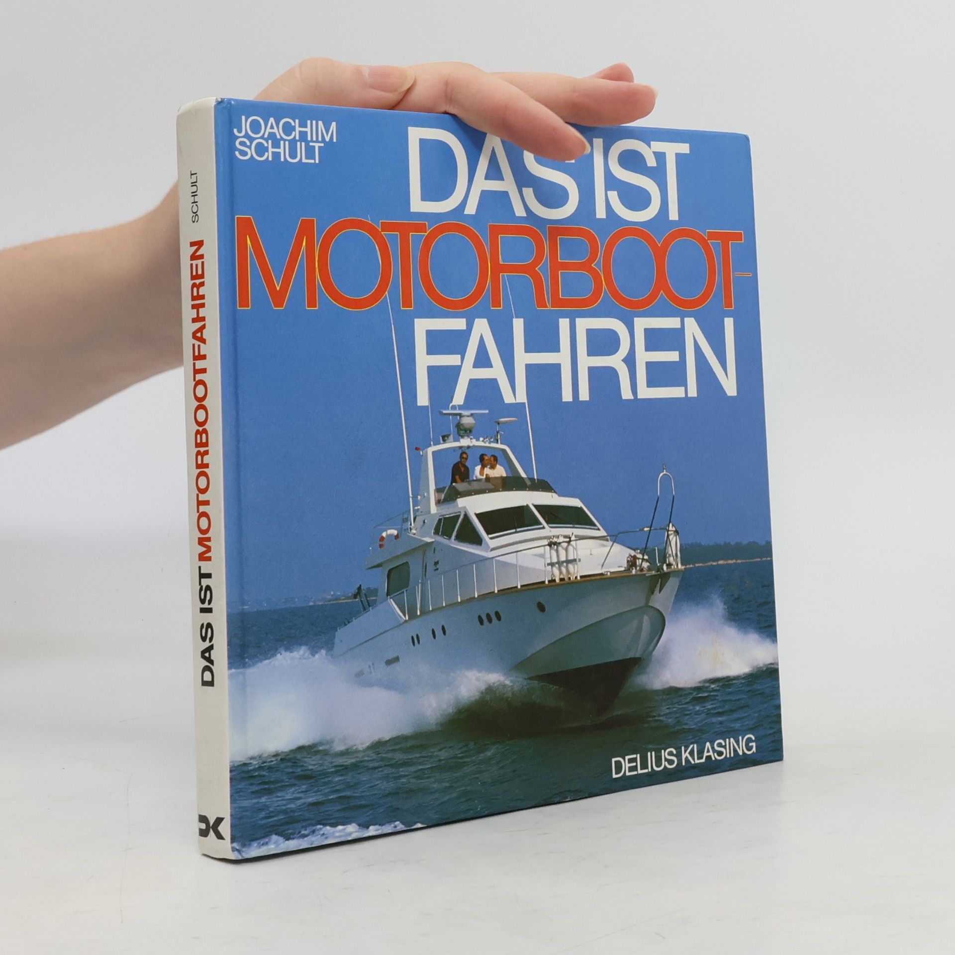 Joachim Schult Das ist Motorbootfahren