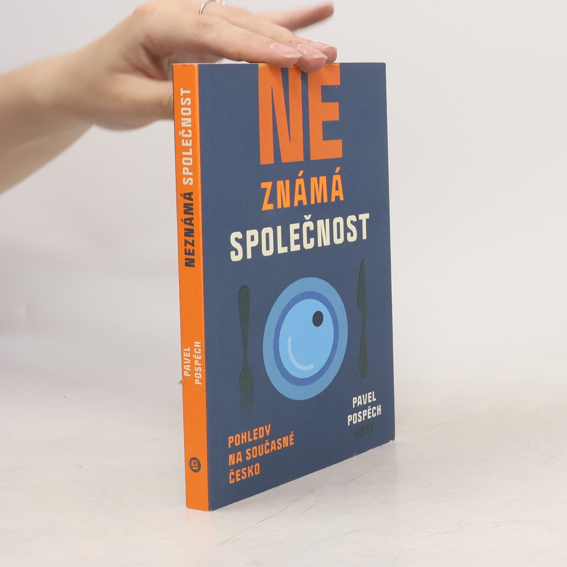 Pavel Pospěch Neznámá společnost : pohledy na současné Česko