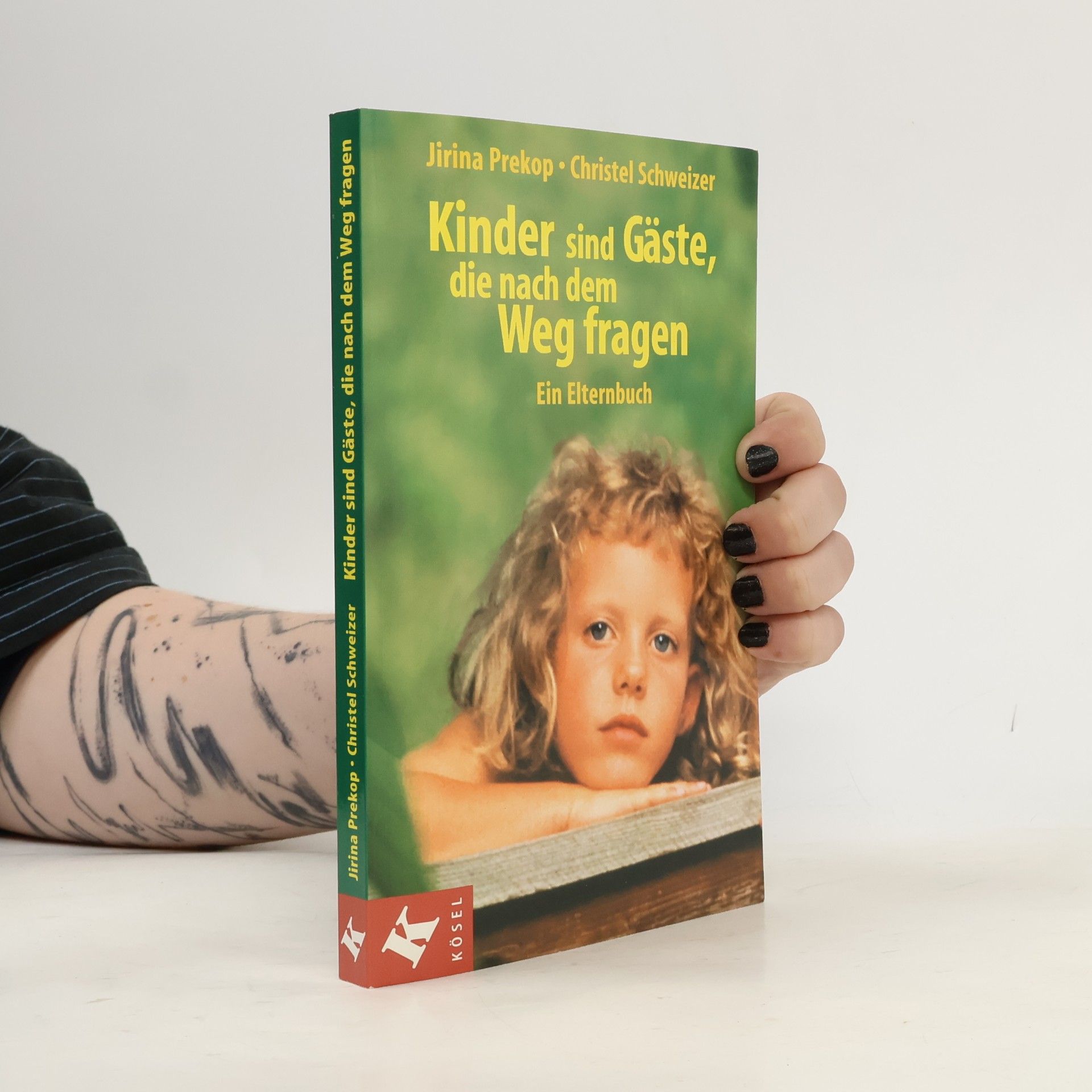 Jirina Prekop Kinder sind Gäste, die nach dem Weg fragen: ein Elternbuch