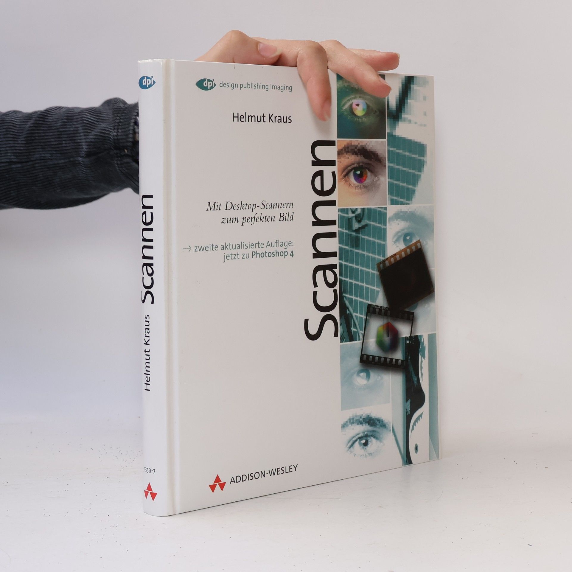 Helmut Kraus Scannen. Mit Desktop- Scannern zum perfekten Bild. Jetzt zu Photoshop 4.