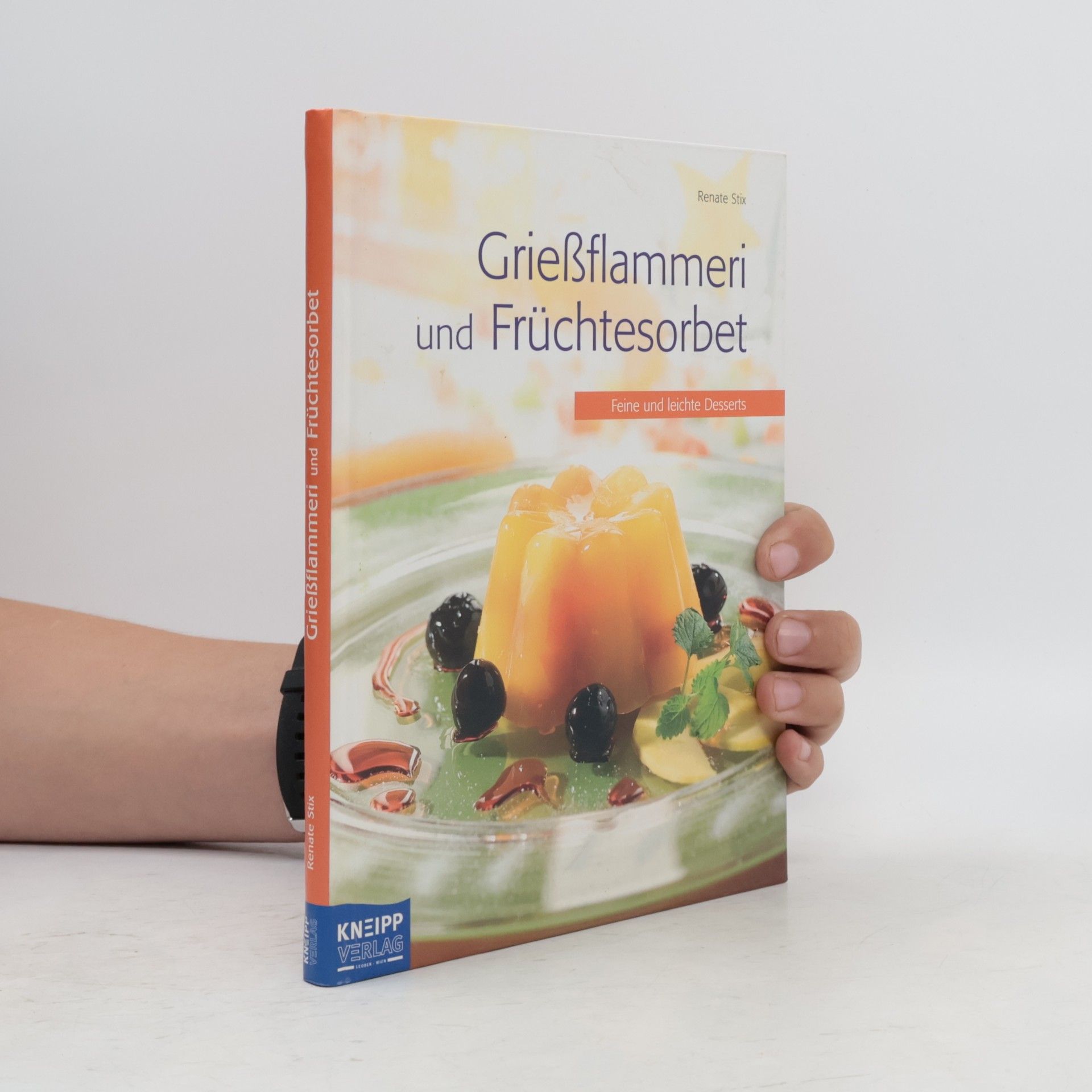 Renate Stix Leichte und schnelle Dessertküche