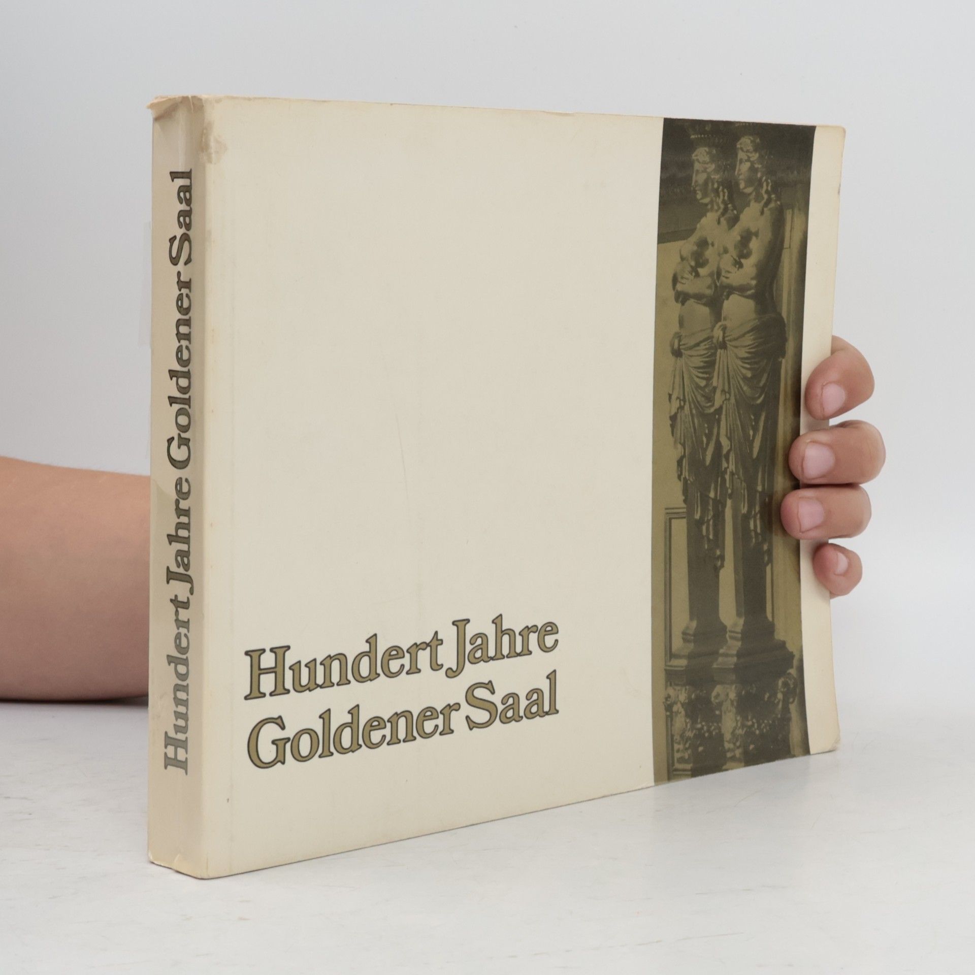 Lothar Knessl Hundert Jahre Goldener Saal