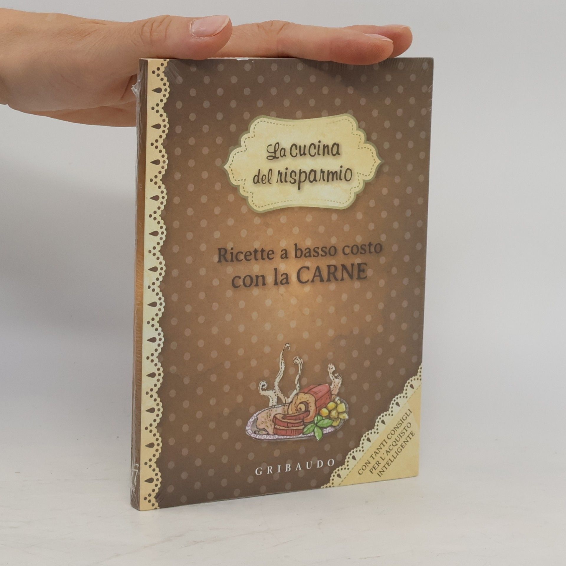AA.VV. La cucina del risparmio. Ricette a basso costo con la Carne