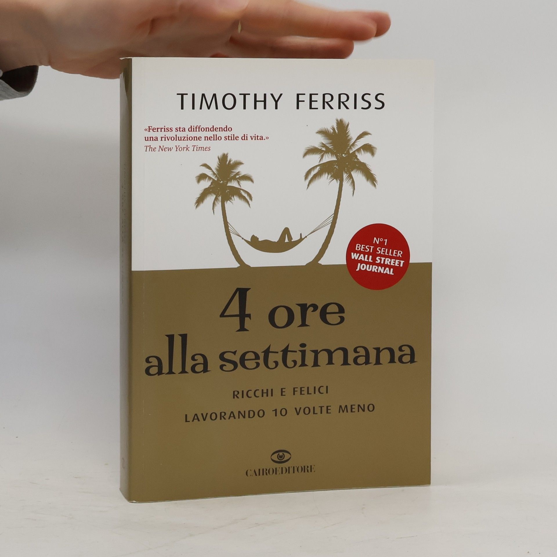 Timothy Ferriss 4 ore alla settimana. Ricchi e felici lavorando dieci volte meno