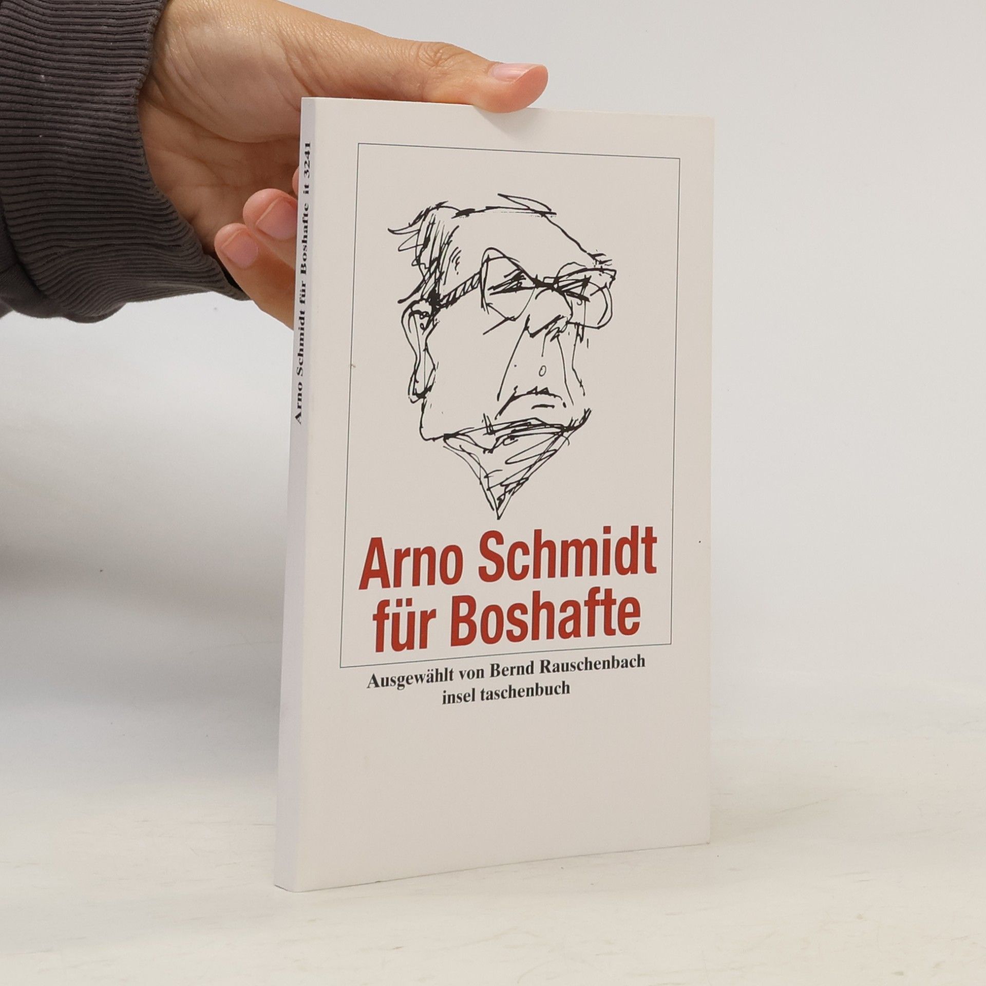 Arno Schmidt Arno Schmidt für Boshafte