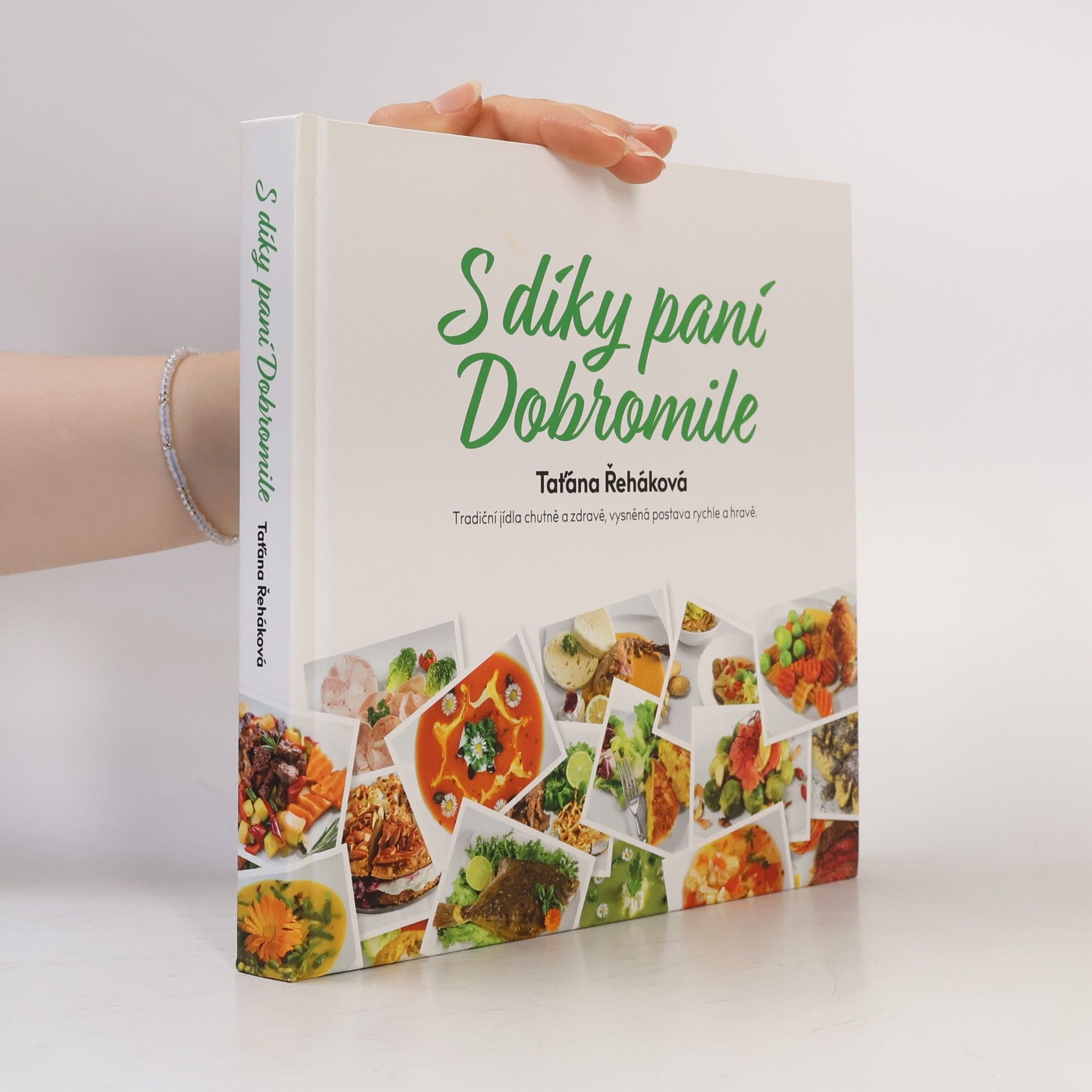 Taťána Řeháková S díky paní Dobromile : tradiční jídla chutně a zdravě, vysněná postava rychle a hravě