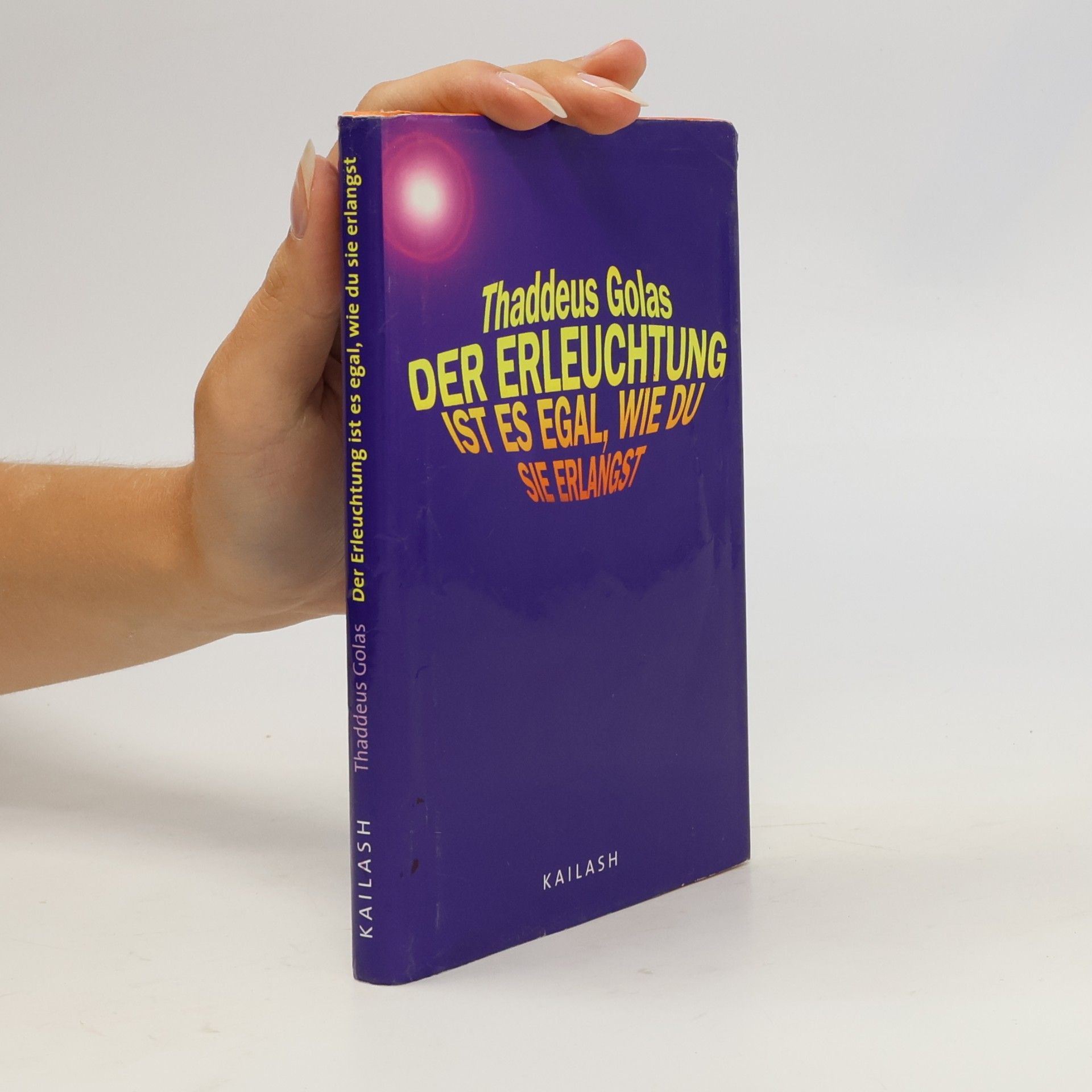 Thaddeus Golas Der Erleuchtung ist es egal, wie du sie erlangst