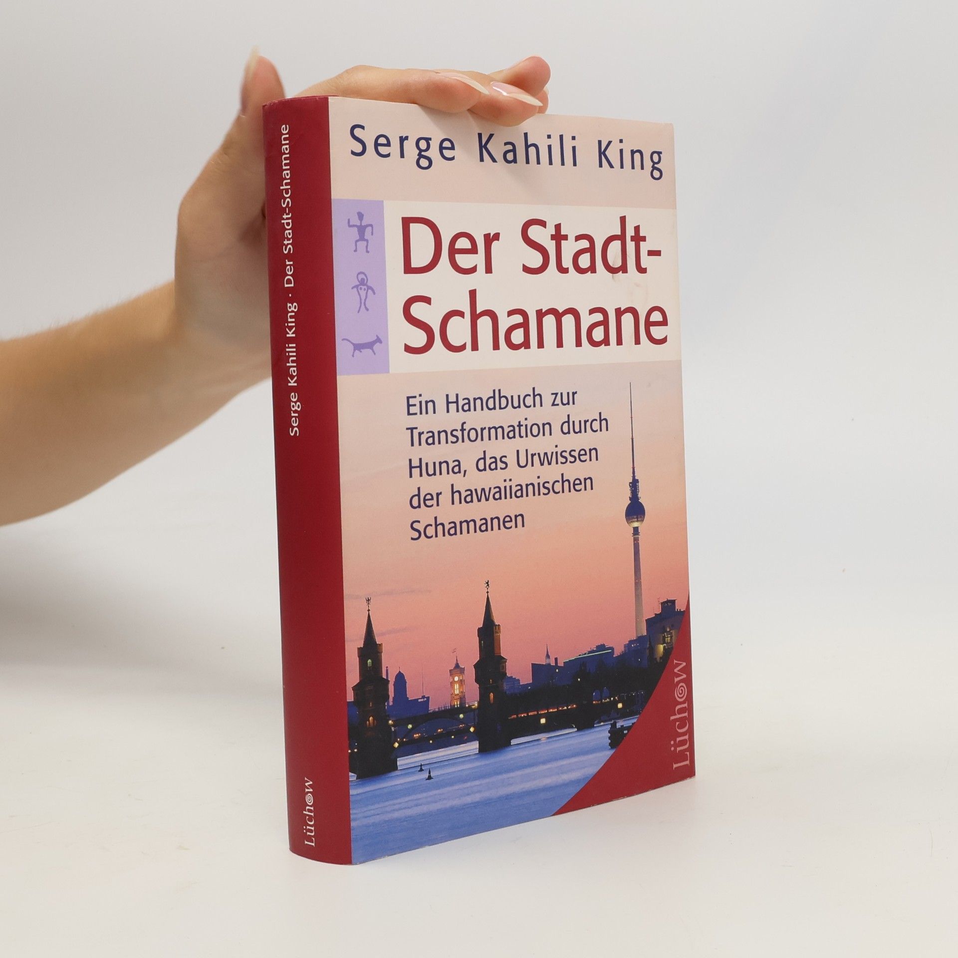 Serge Kahili King Der Stadt-Schamane