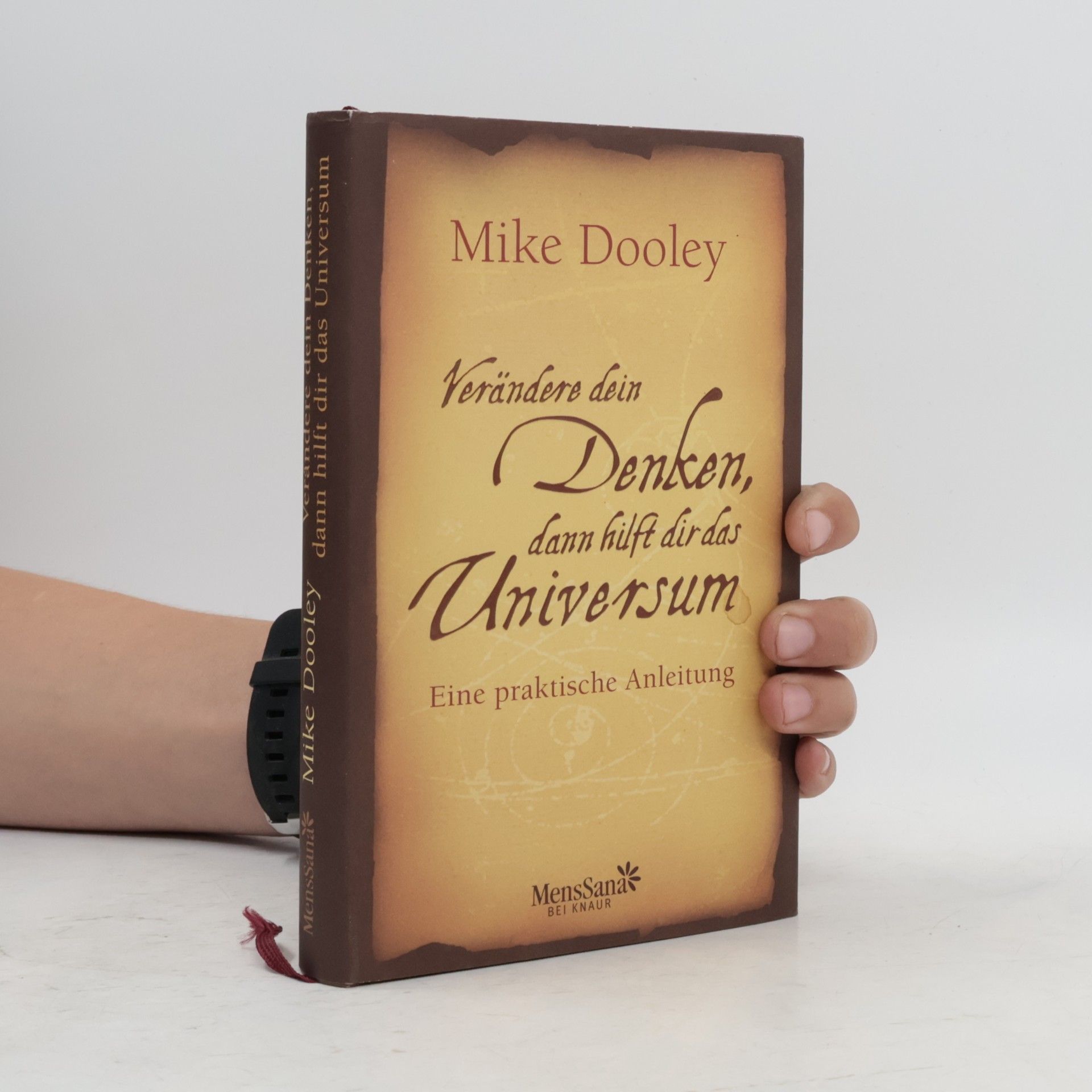 Mike Dooley Verändere dein Denken, dann hilft dir das Universum