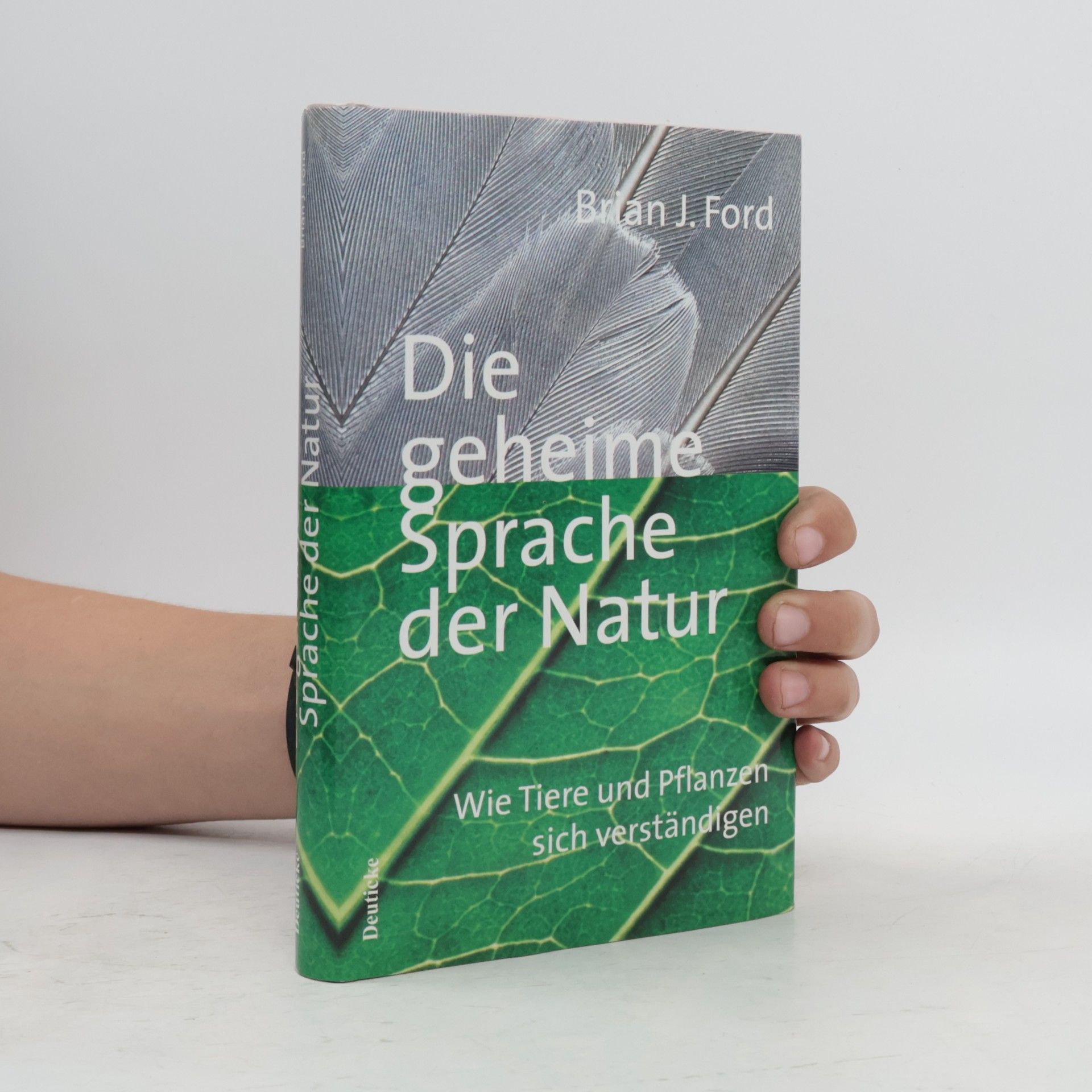 Brian J. Ford Die geheime Sprache der Natur