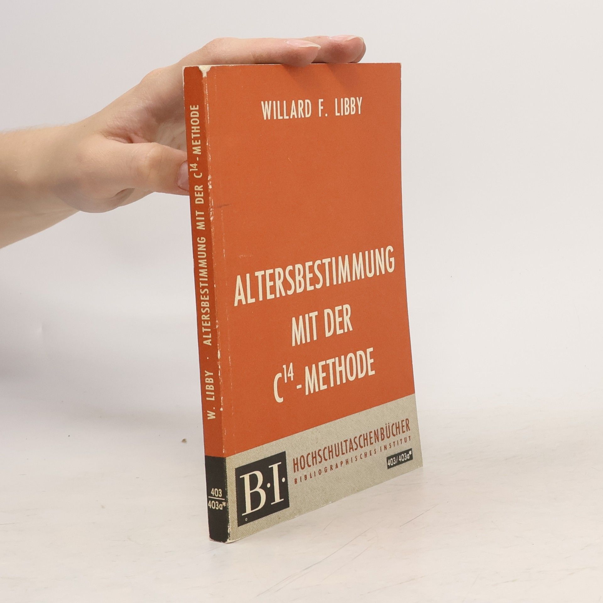 Willard F. Libby Altersbestimmung mit der C14 Methode
