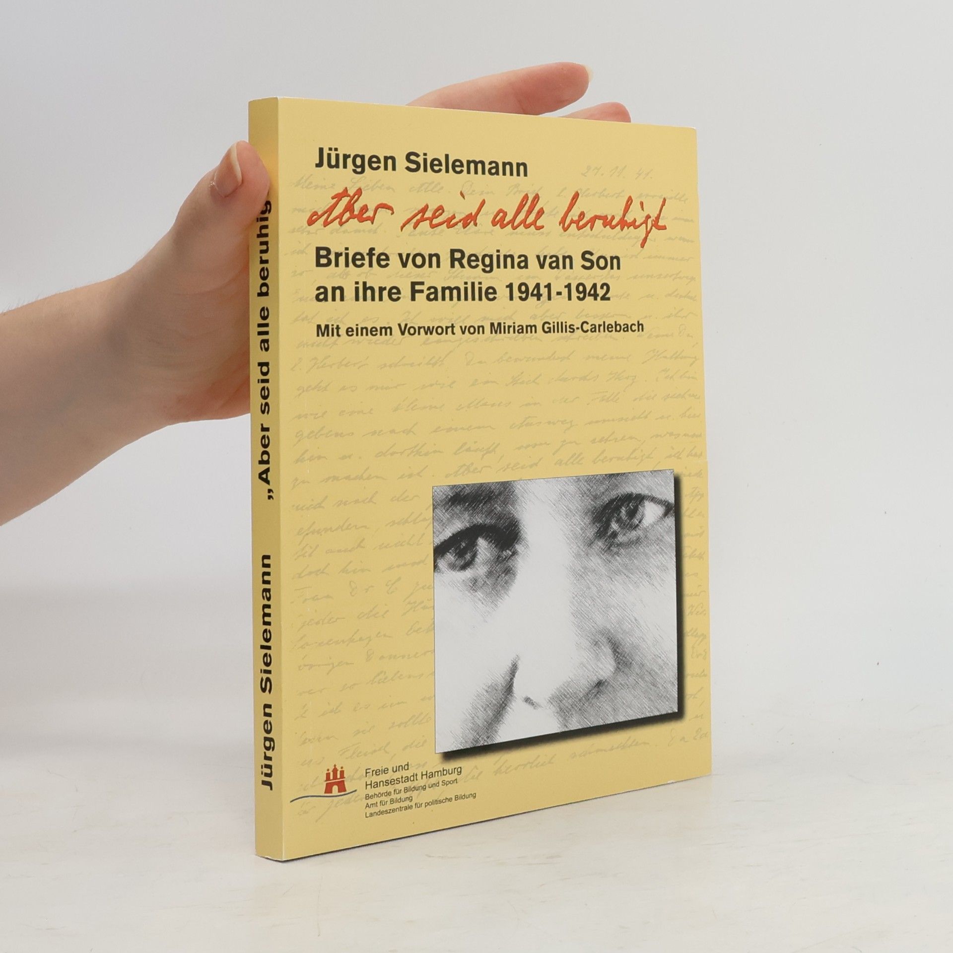 Jürgen Sielemann „Aber seid alle beruhigt“: Briefe von Regina van Son an ihre Familie 1941–1942