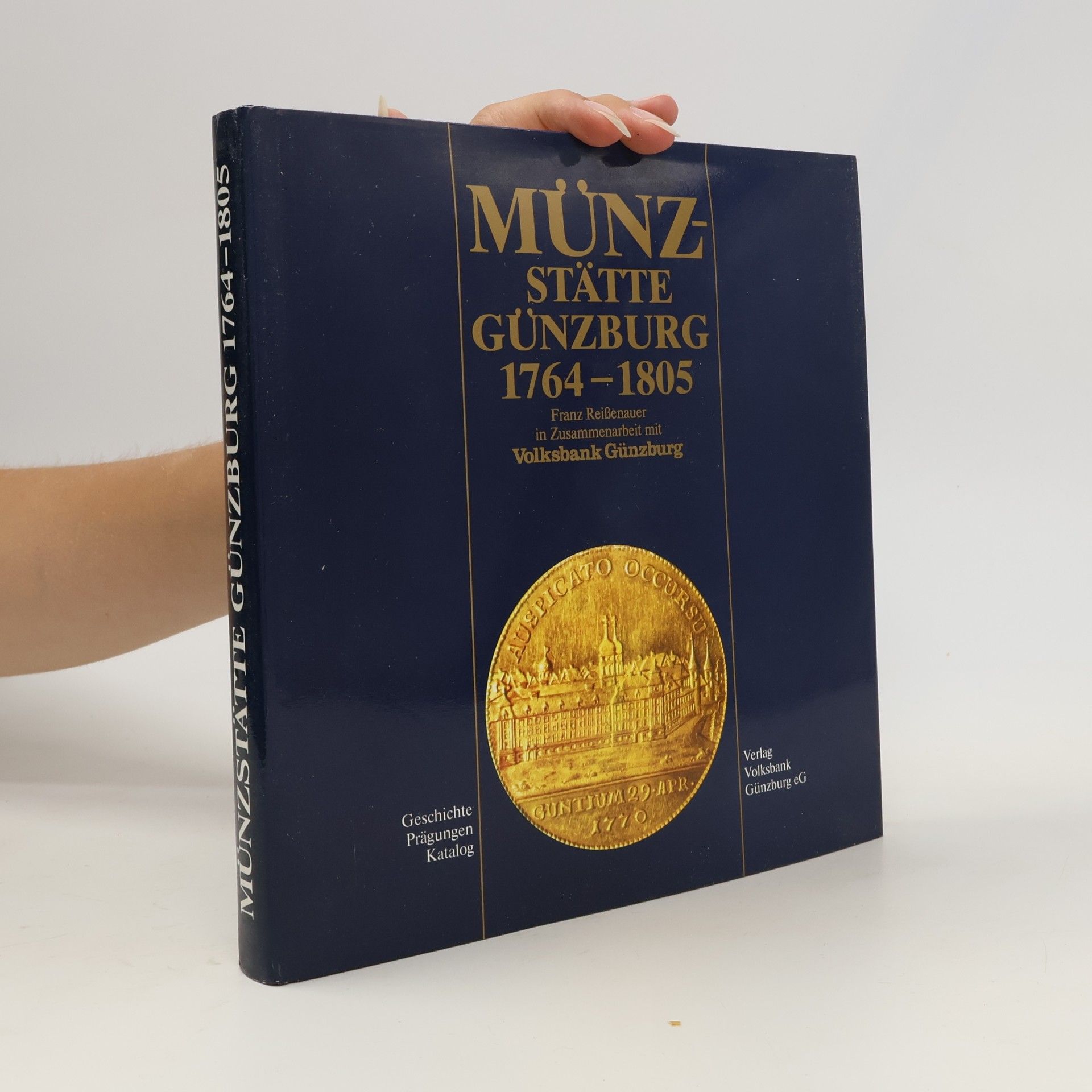 Franz Reissenauer Münzstätte Günzburg 1764 - 1805 [siebzehnhundertvierundsechzig bis achtzehnhundertfünf]