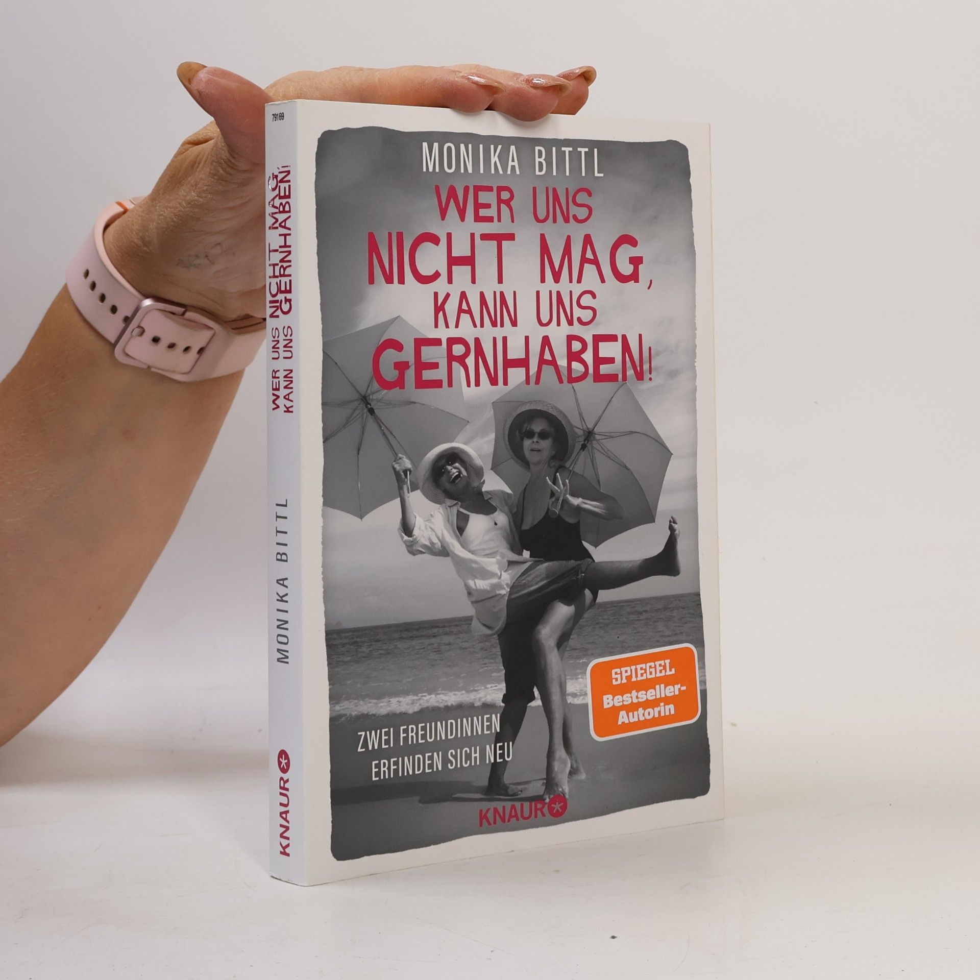 Monika Bittl Wer uns nicht mag, kann uns gernhaben!