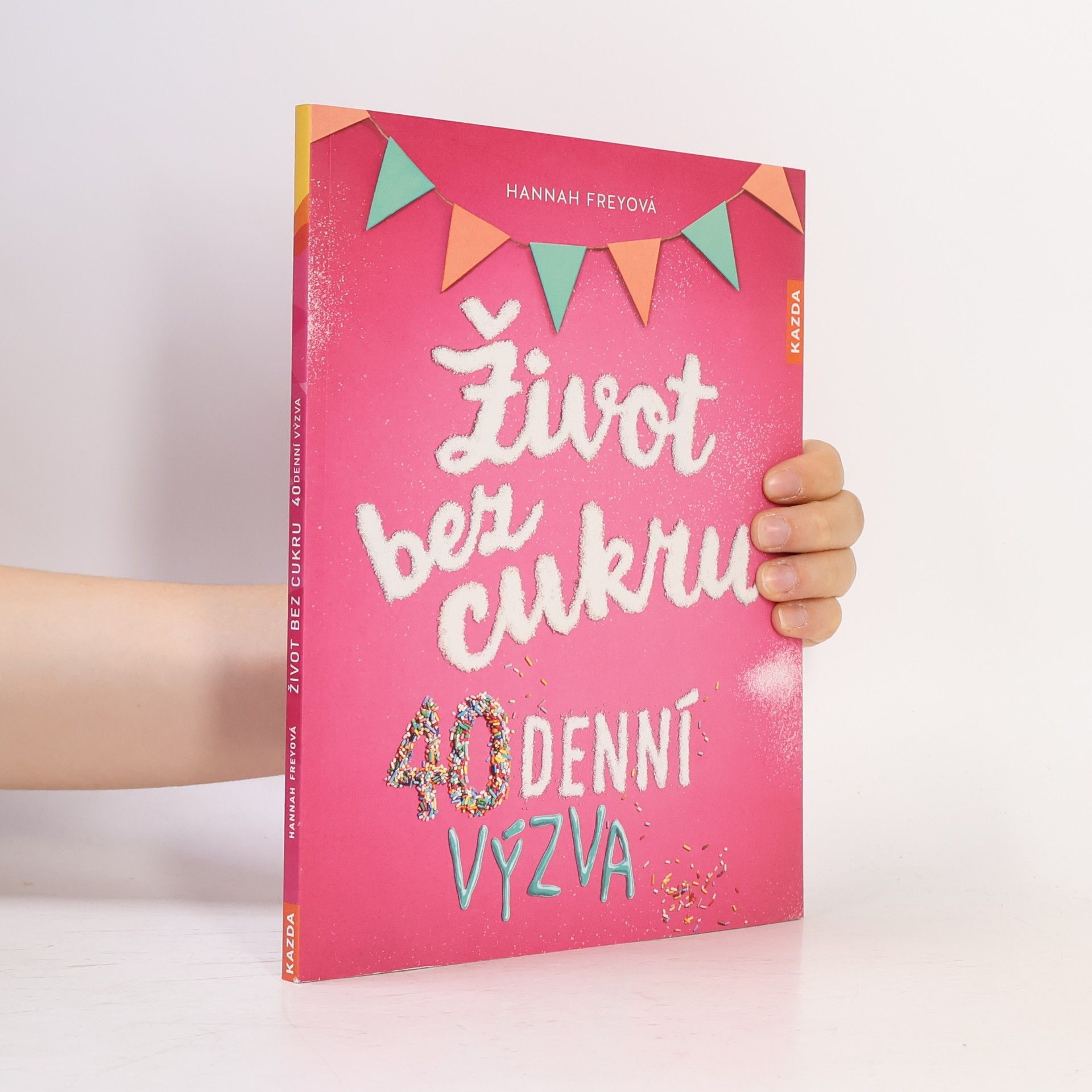 Hannah Frey Život bez cukru: 40denní výzva
