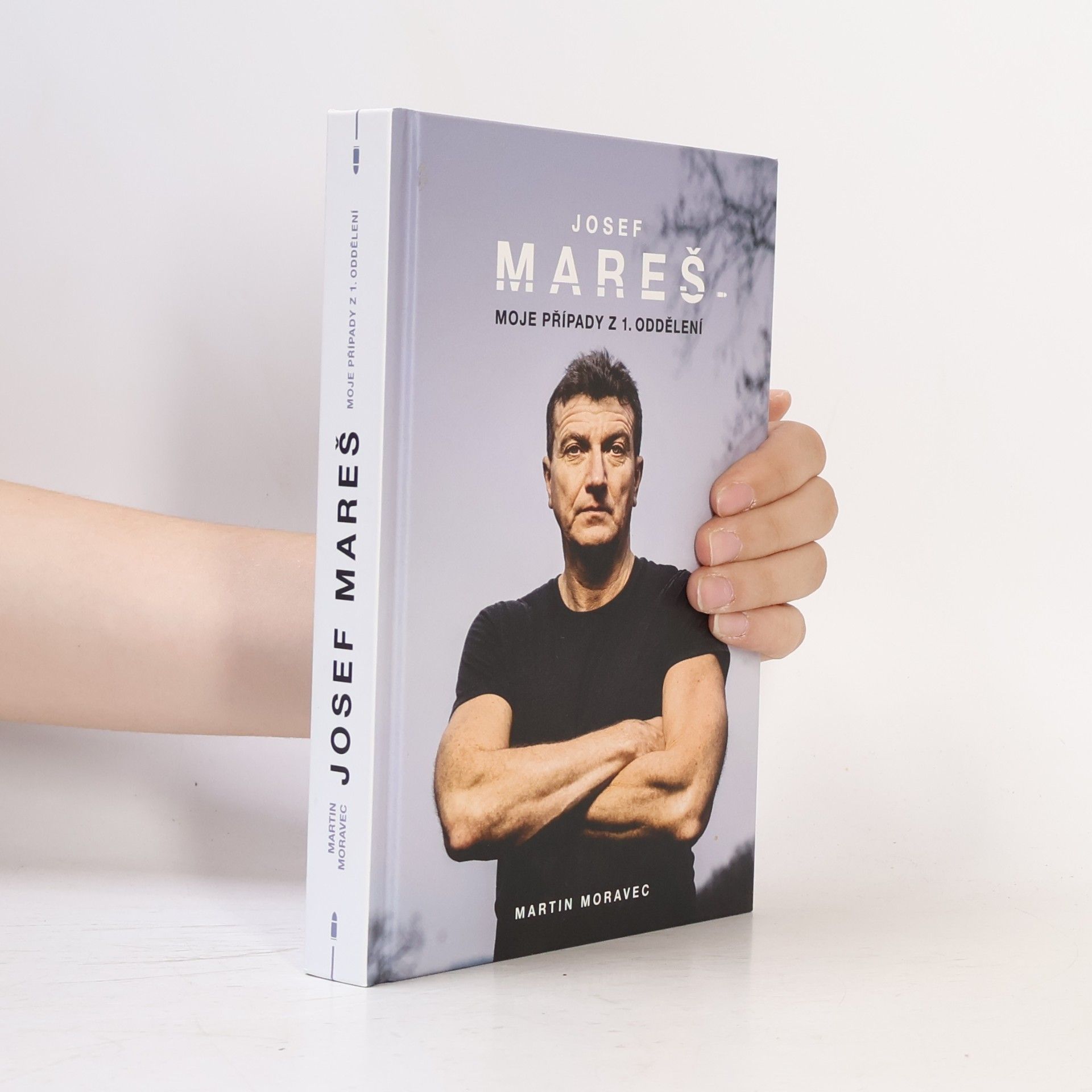 Martin Moravec Josef Mareš: Moje případy z 1. oddělení