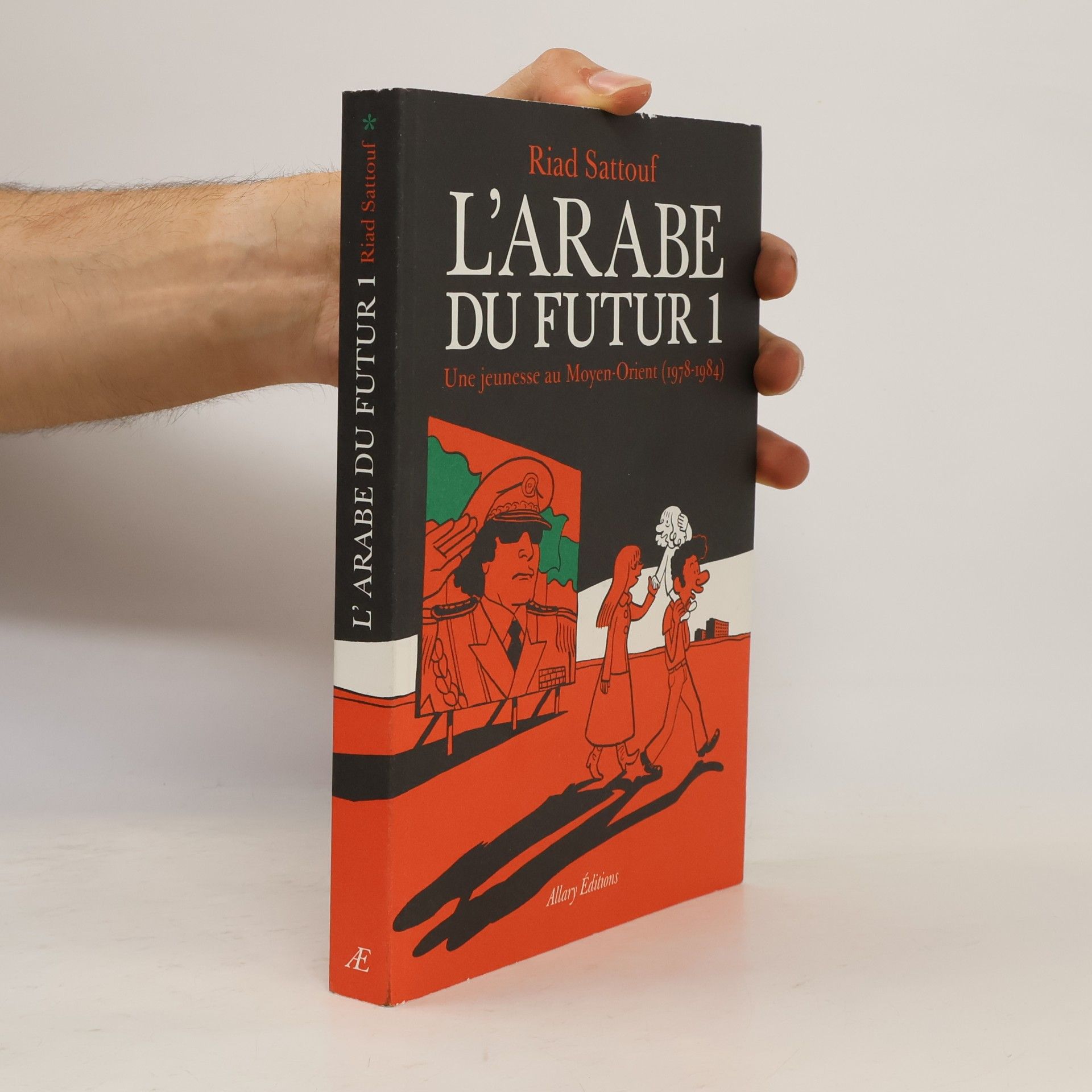 Riad Sattouf L'Arabe du futur : une jeunesse au Moyen-Orient