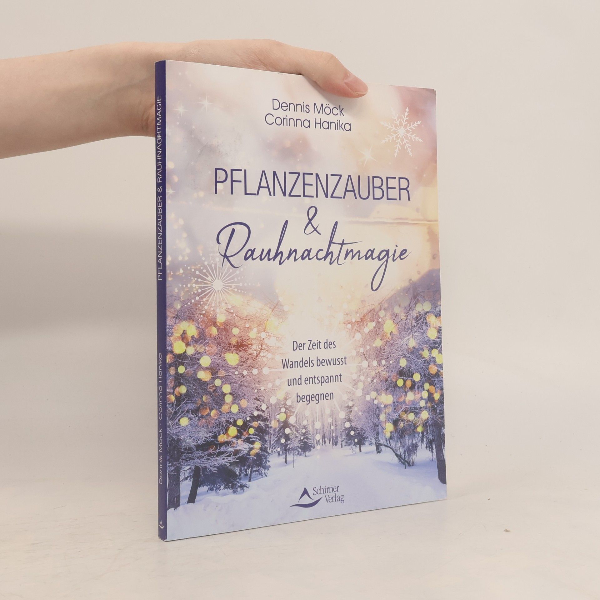 Dennis Möck Pflanzenzauber & Rauhnachtmagie. Der Zeit des Wandels bewusst und entspannt begegnen