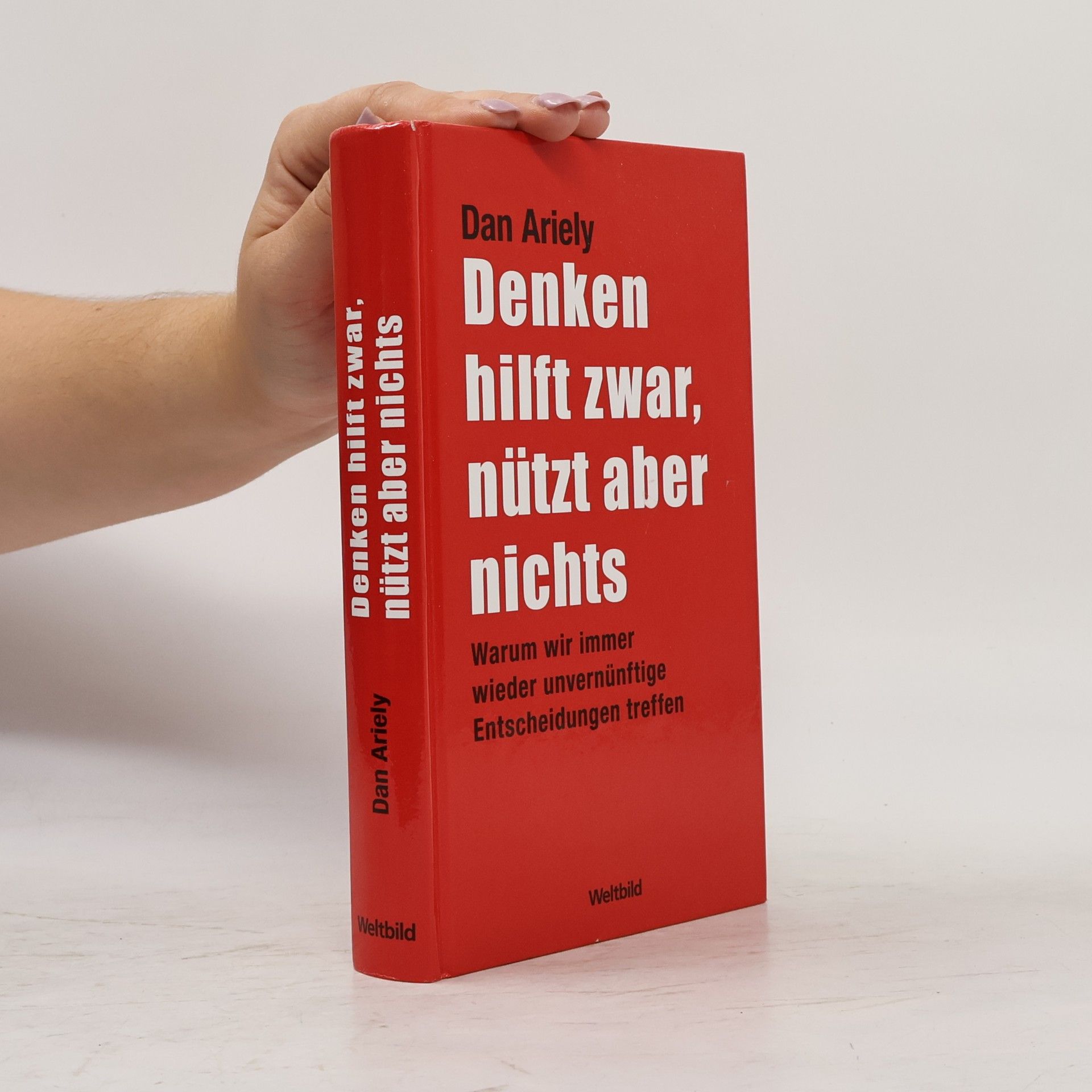 Dan Ariely Denken hilft zwar, nützt aber nichts