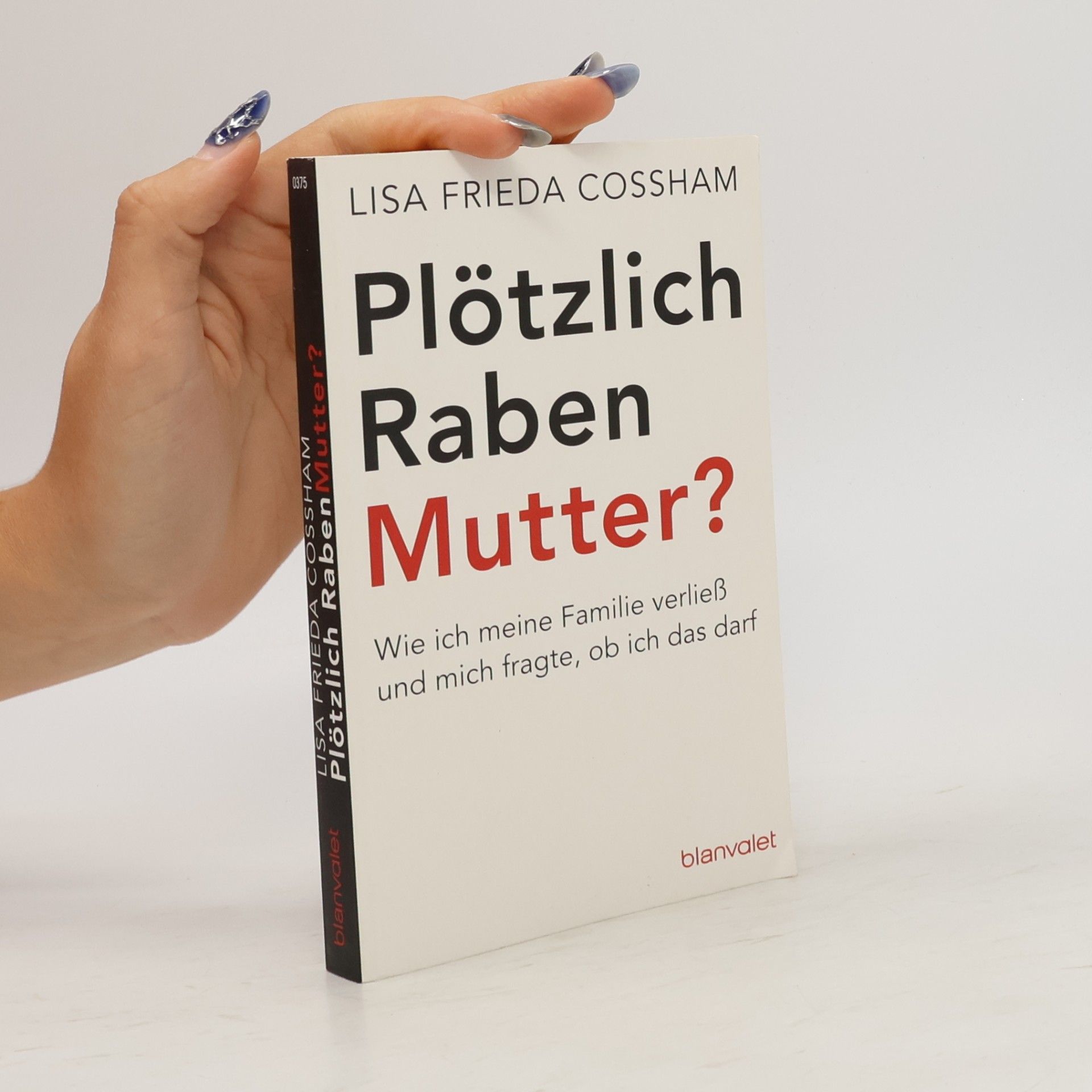 Lisa Frieda Cossham Plötzlich Rabenmutter?