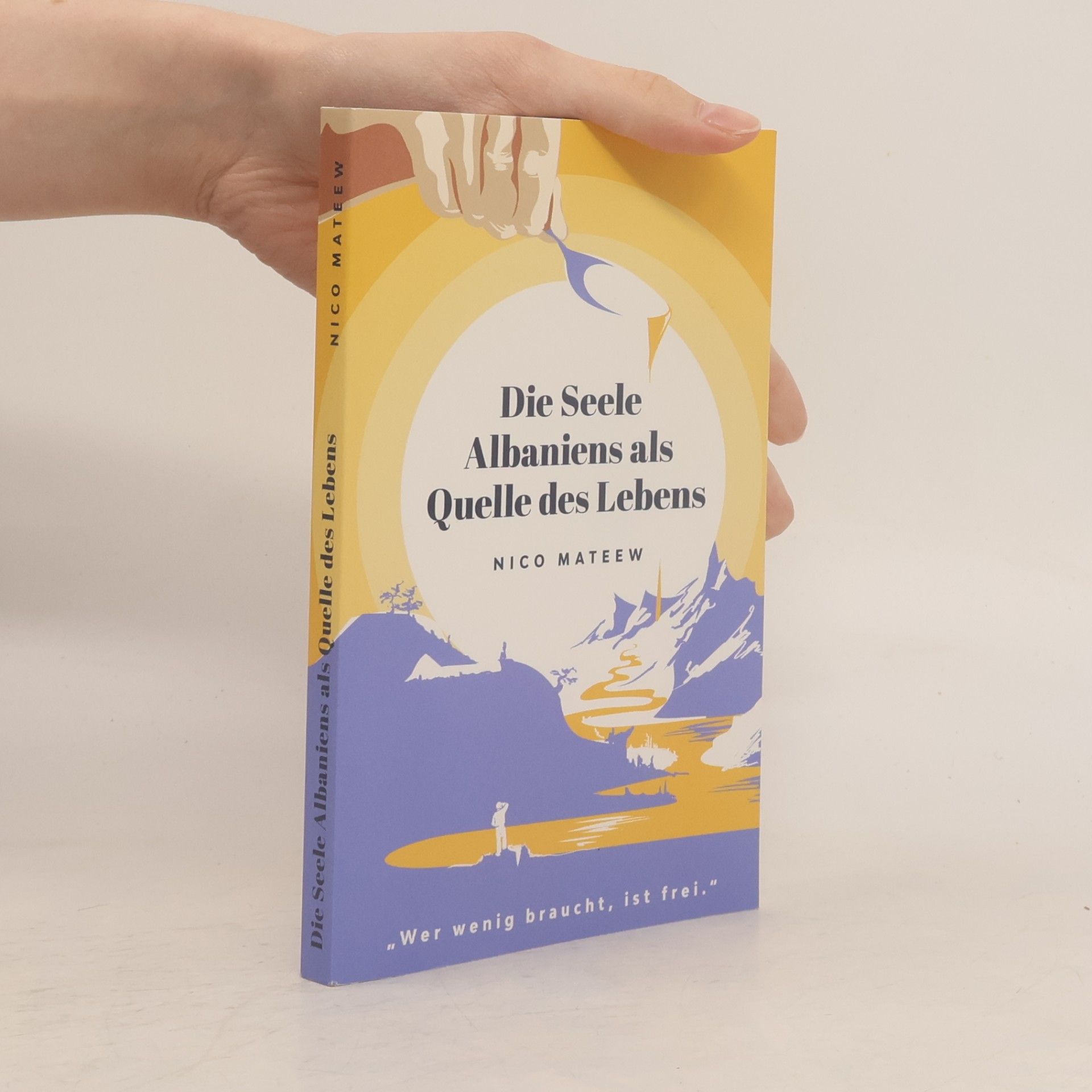Nico Mateew Die Seele Albaniens als Quelle des Lebens