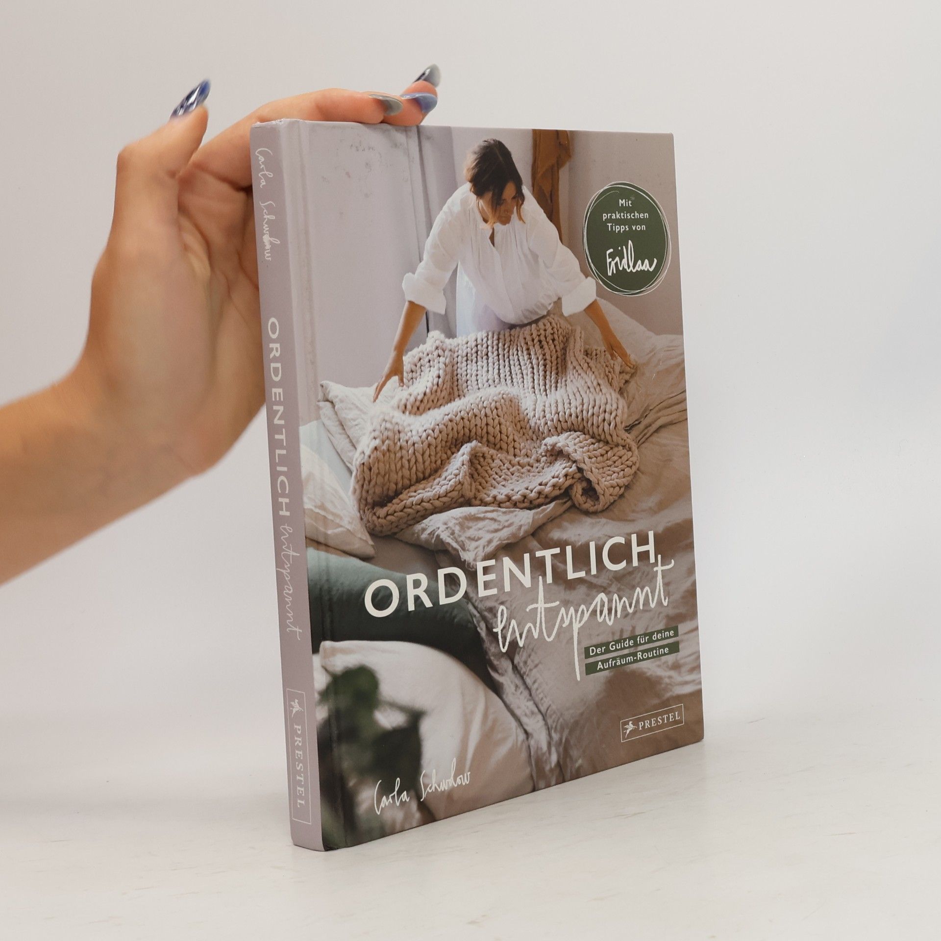 Carla Schwolow Ordentlich entspannt - Der Guide für deine Aufräum-Routine