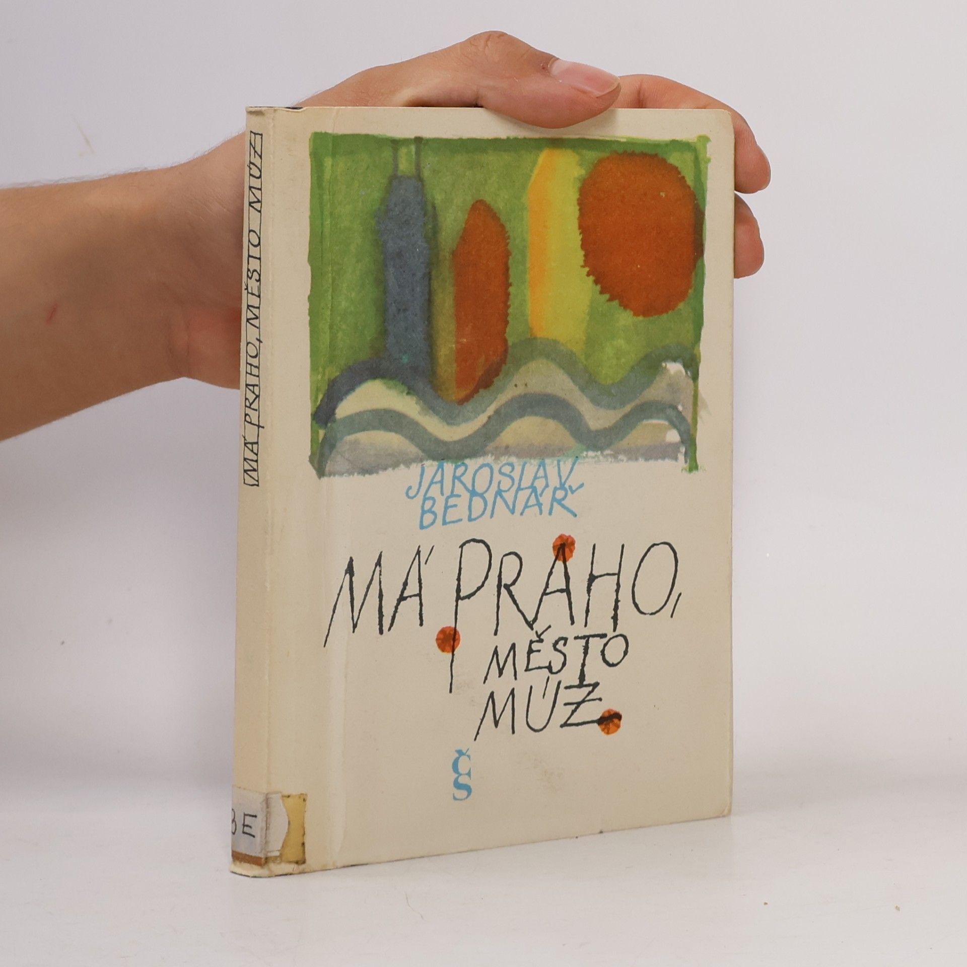 Jaroslav Bednář Má Praho, město múz