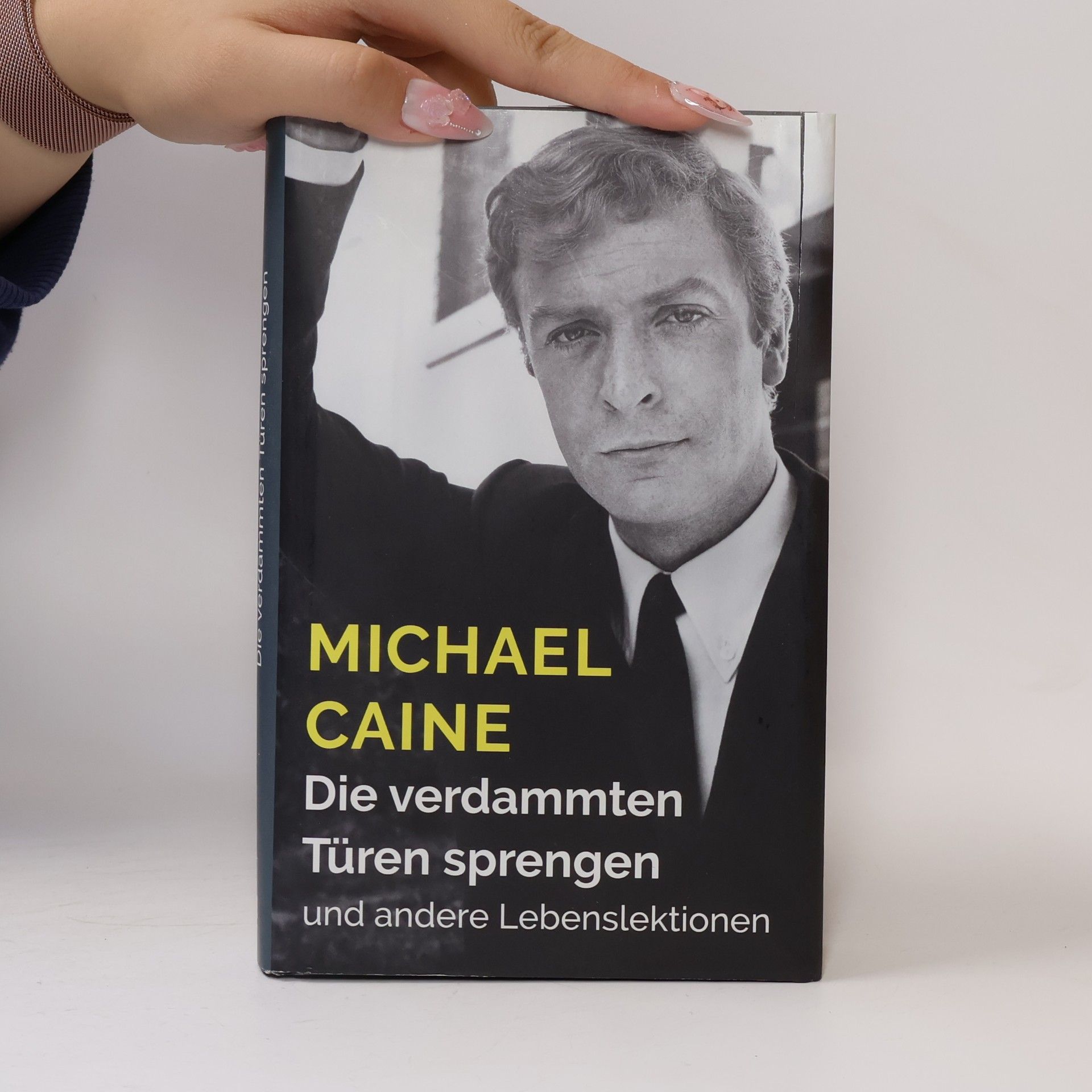 Michael Caine Die verdammten Türen sprengen und andere Lebenslektionen