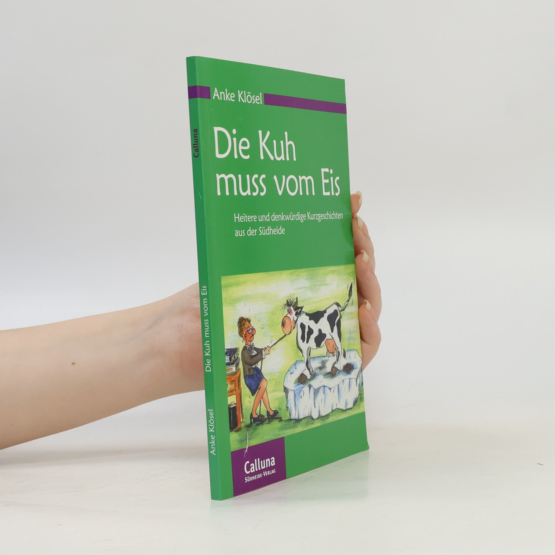 Anke Klösel Die Kuh muss vom Eis