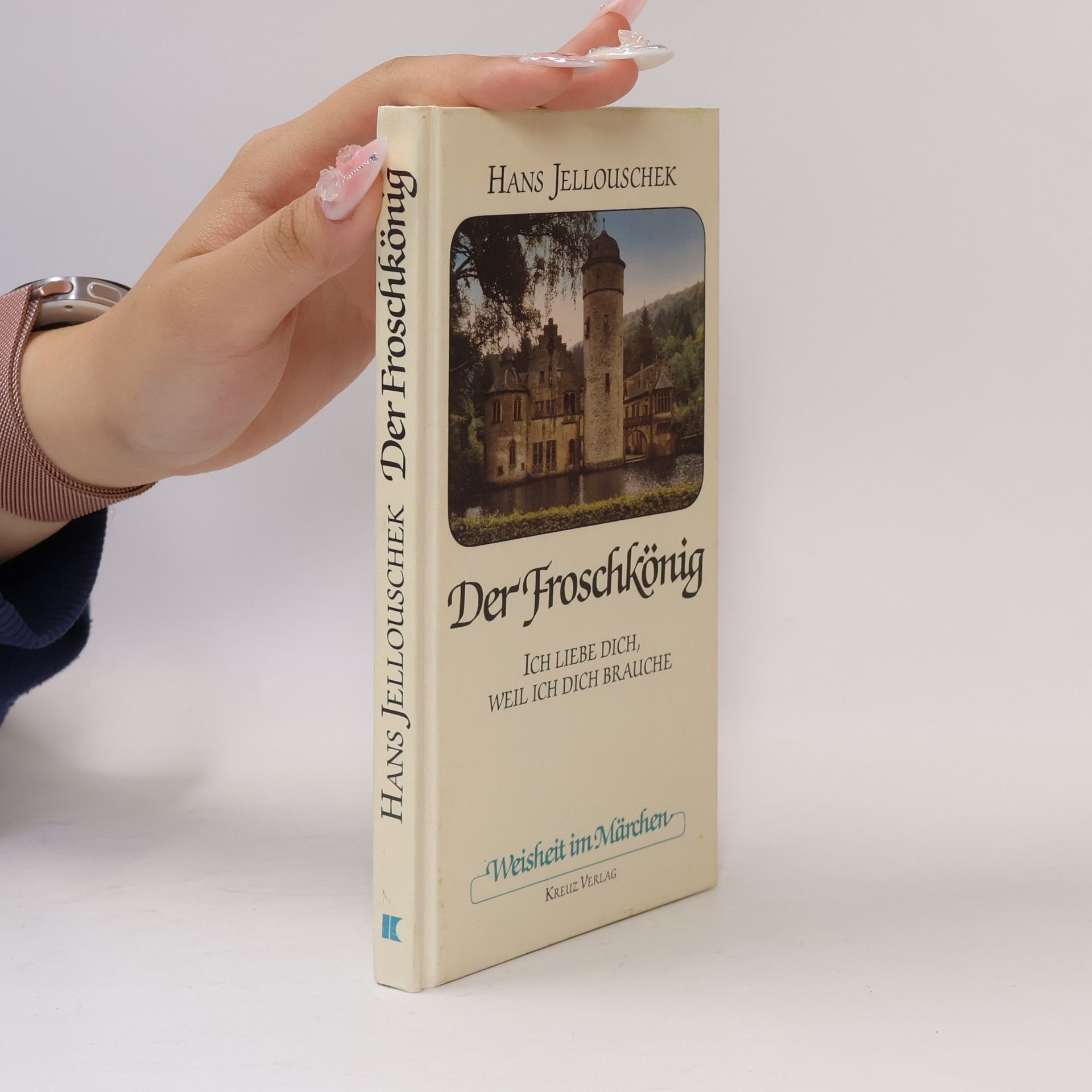 Hans Jellouschek Der Froschkönig : ich liebe dich, weil ich dich brauche