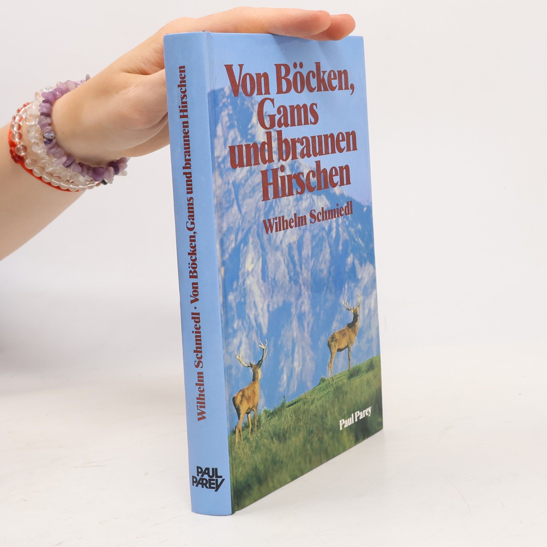 Wilhelm Schmiedl Von Böcken, Gams und braunen Hirschen