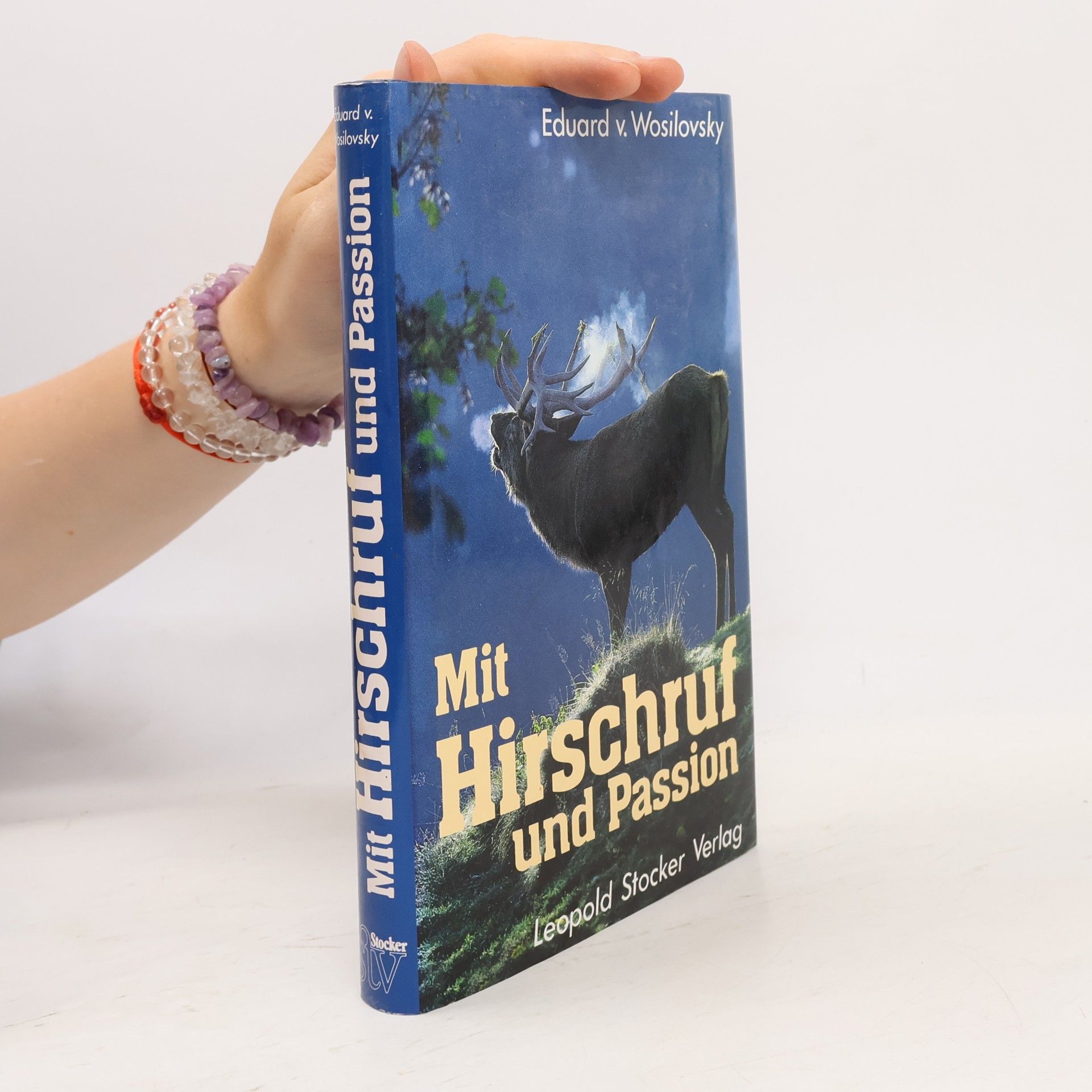 Eduard von Wosilovsky Mit Hirschruf und Passion