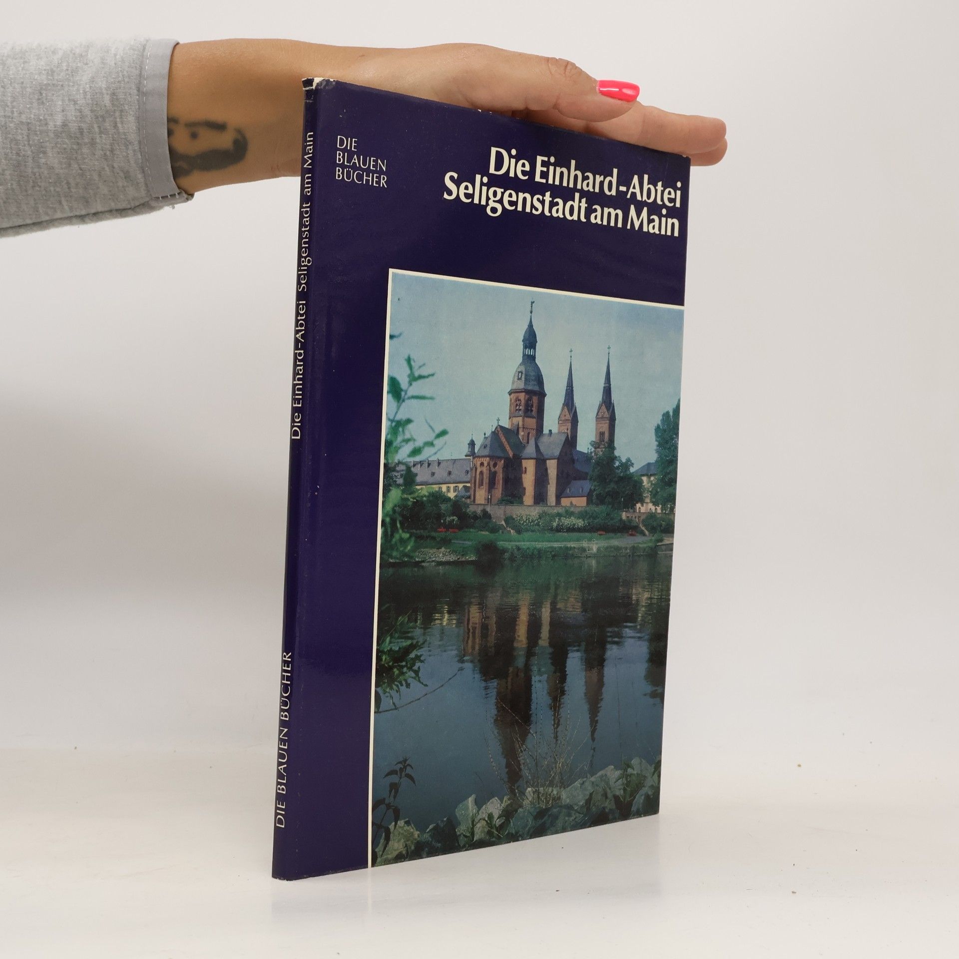 Ingeborg Limmer Die Blauen Bücher: Die Einhard-Abtei Seligenstadt am Main