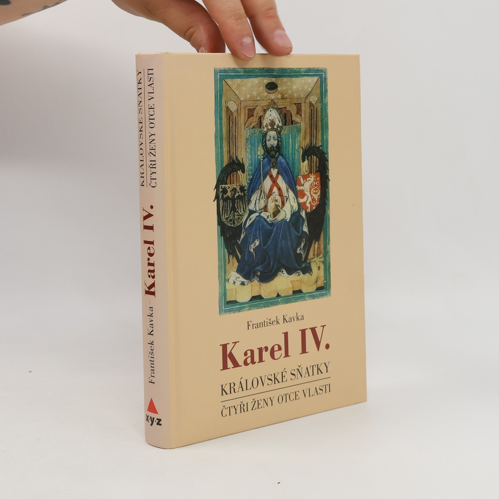 František Kavka Karel IV. - Královské sňatky: Čtyři ženy otce vlasti